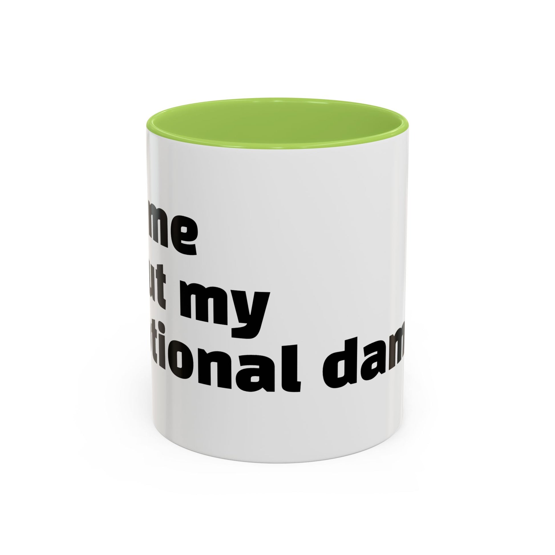 "Ask me about my emotional damage."