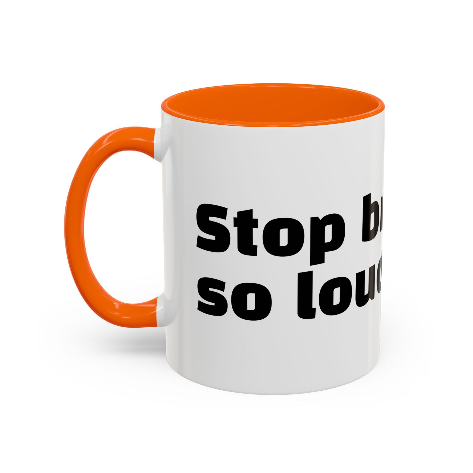"Stop breathing so loud."