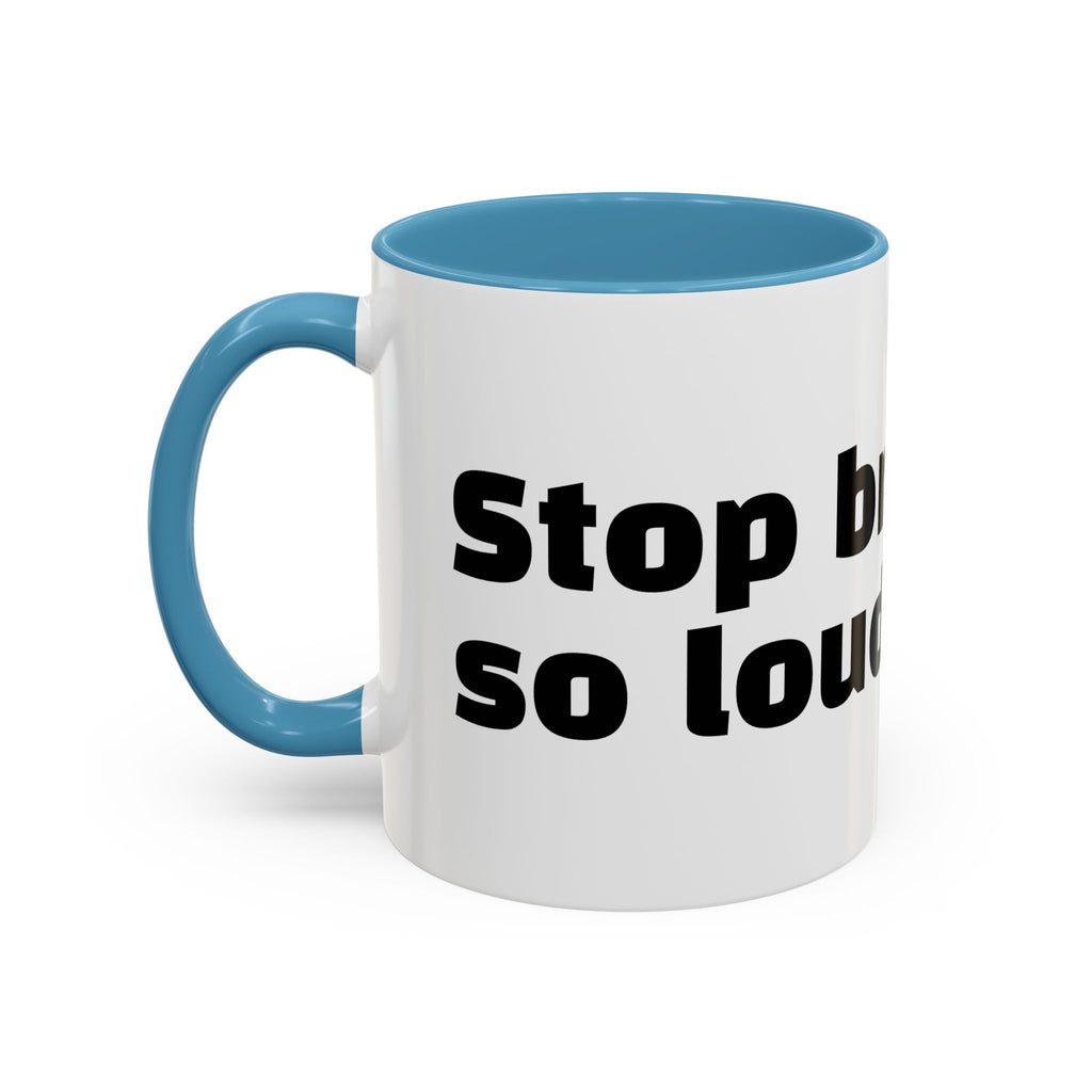 "Stop breathing so loud."