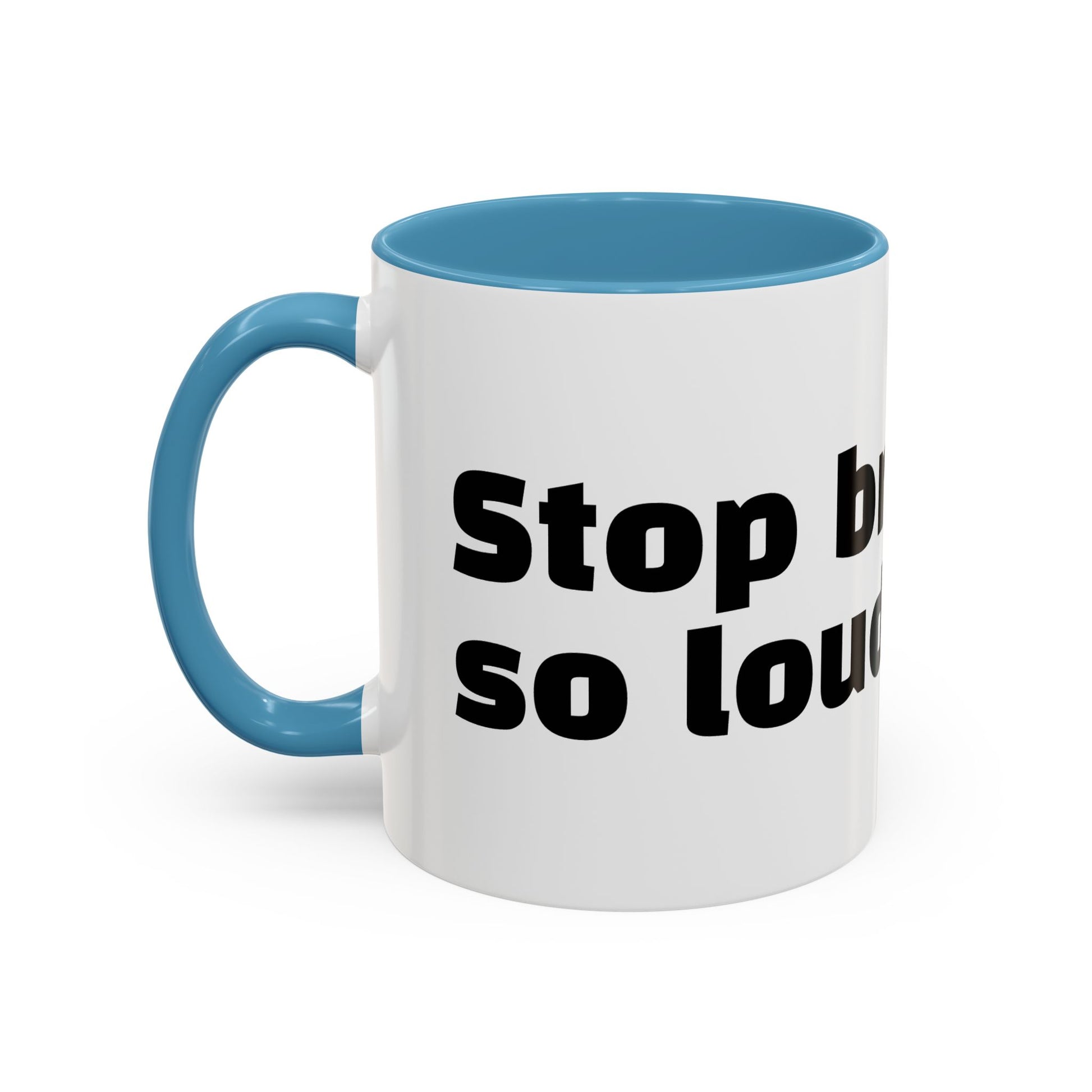 "Stop breathing so loud."