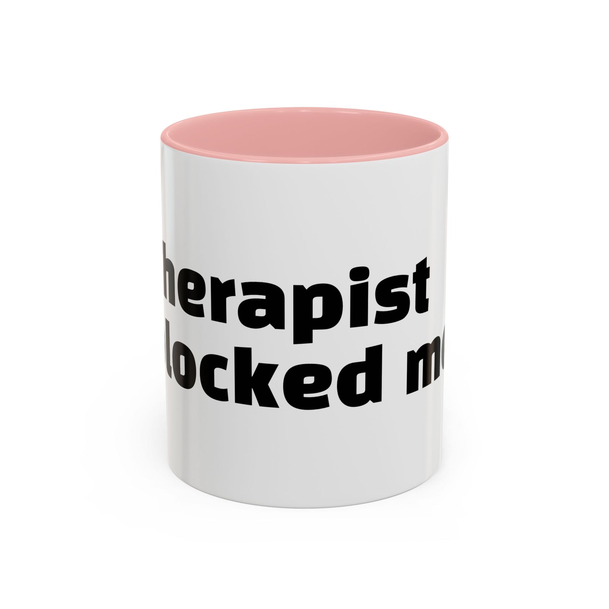 "Therapist blocked me."