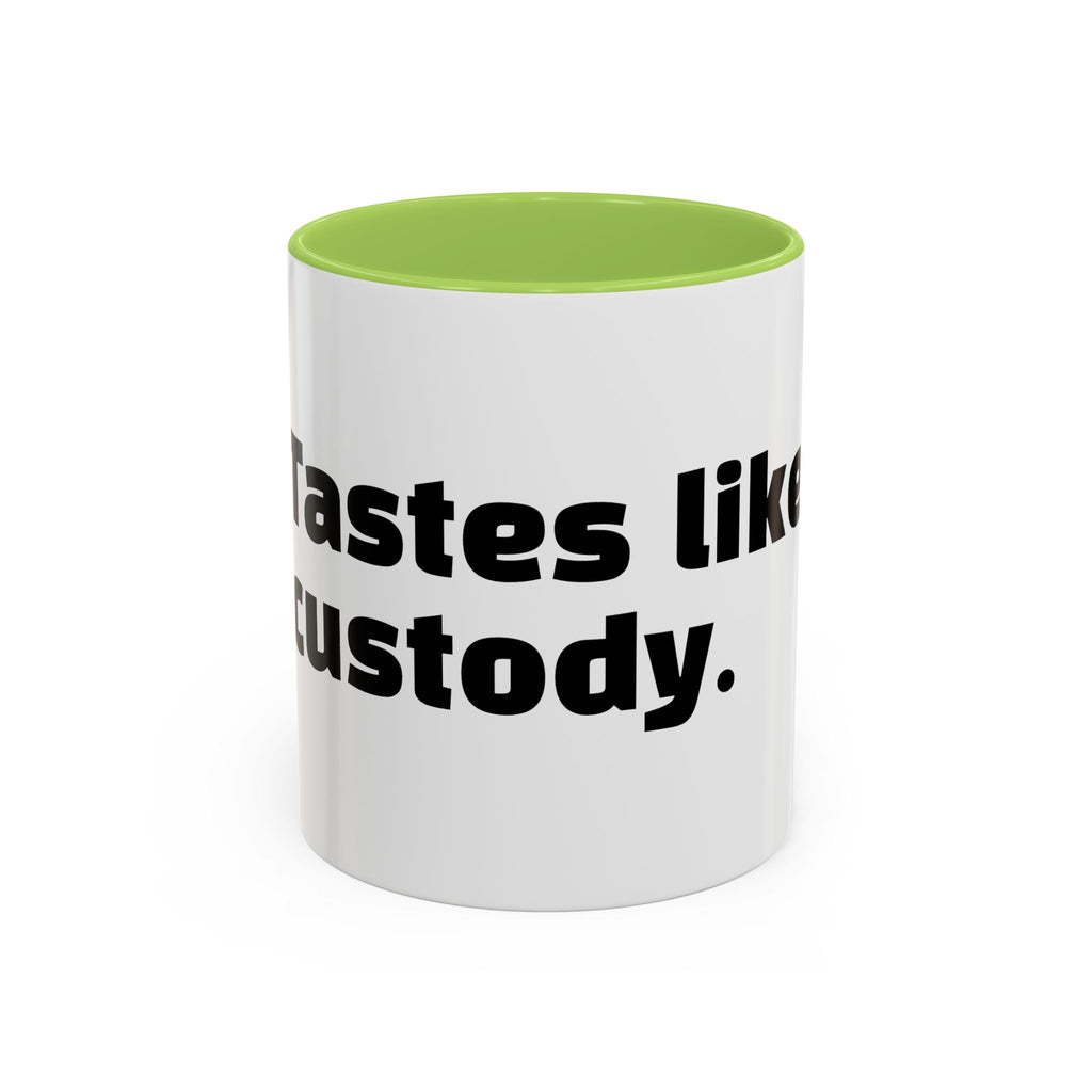 "Tastes like custody."