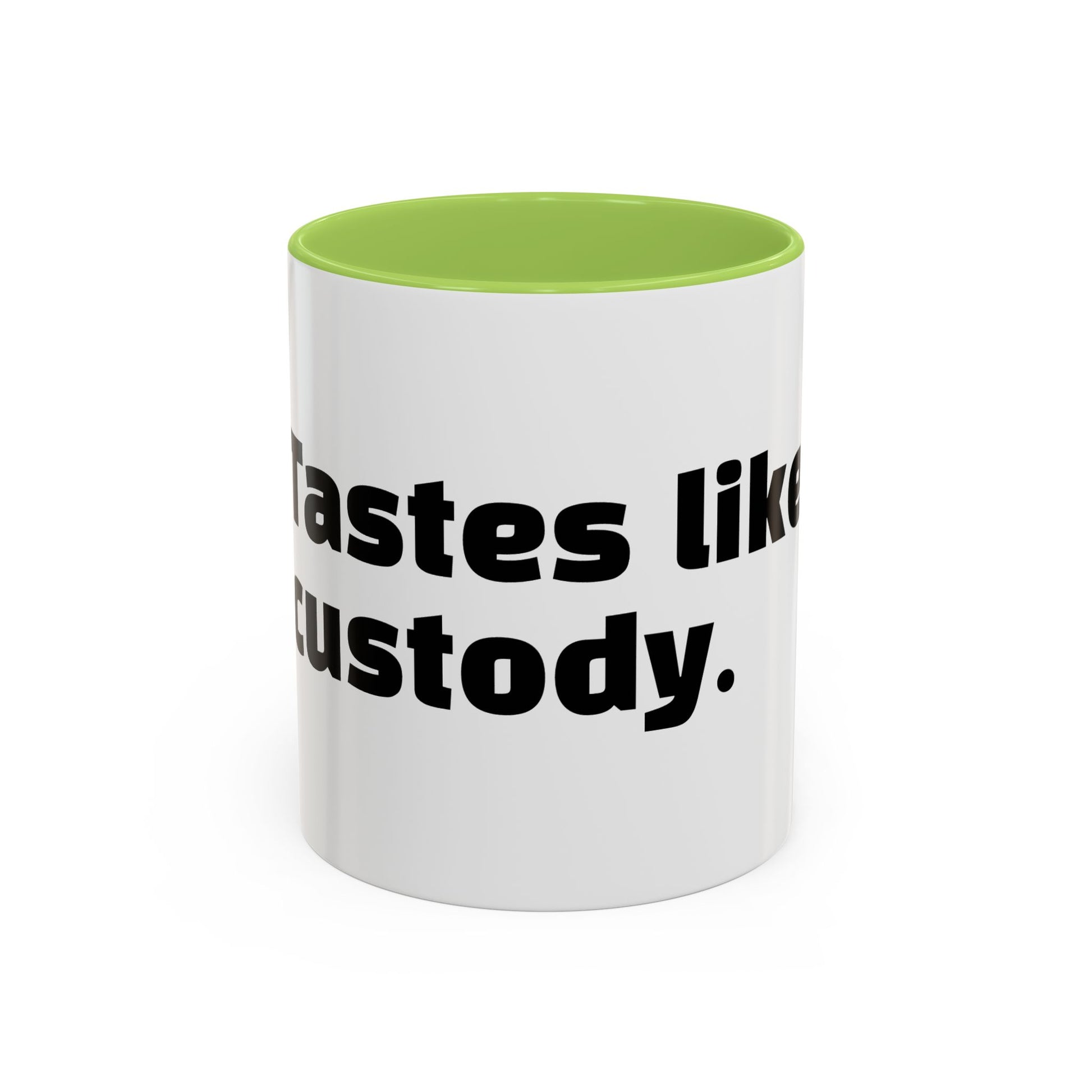 "Tastes like custody."