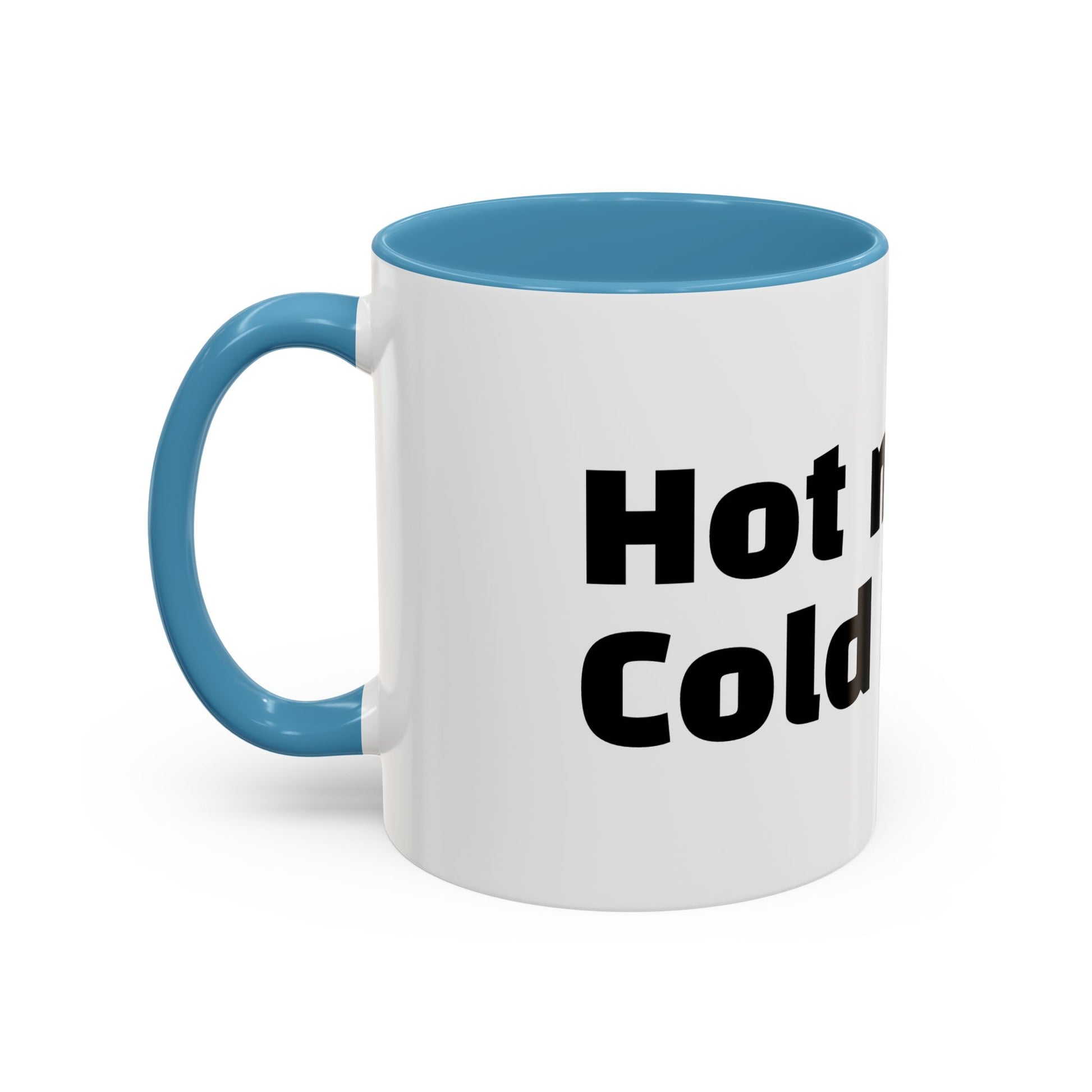 "Hot mug. Cold heart."
