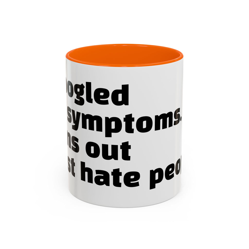 "I Googled my symptoms. Turns out I just hate people."