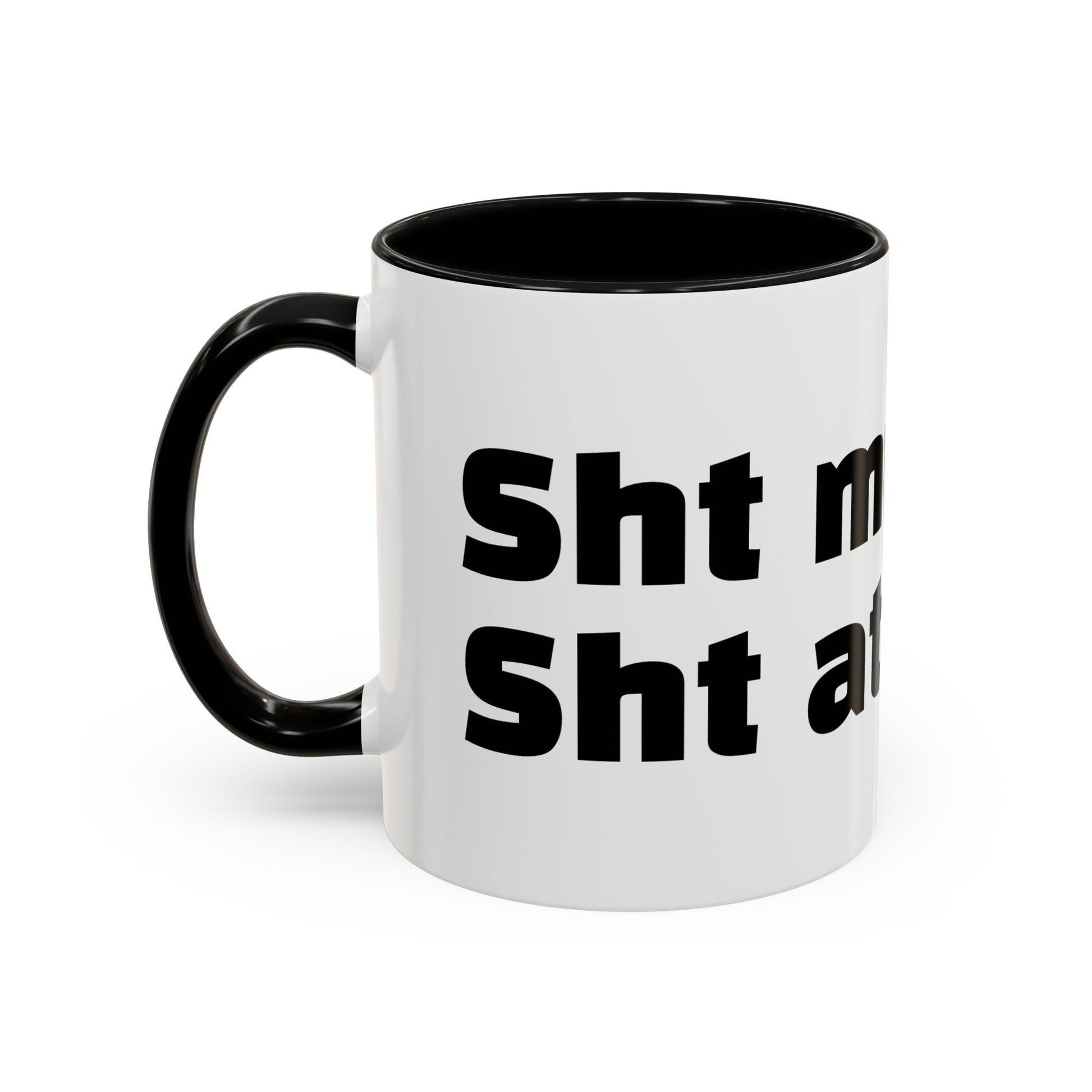 "Sht mug. Sht attitude.”