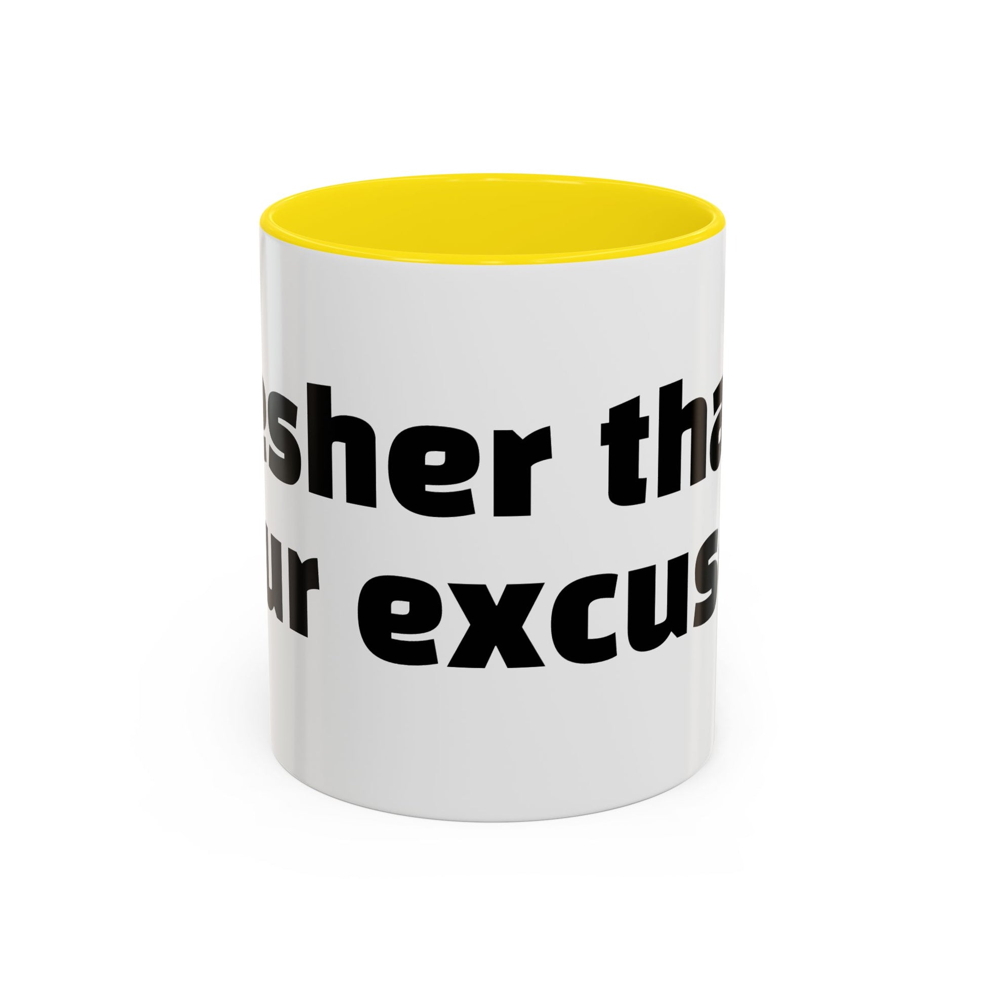 "Fresher than your excuses."