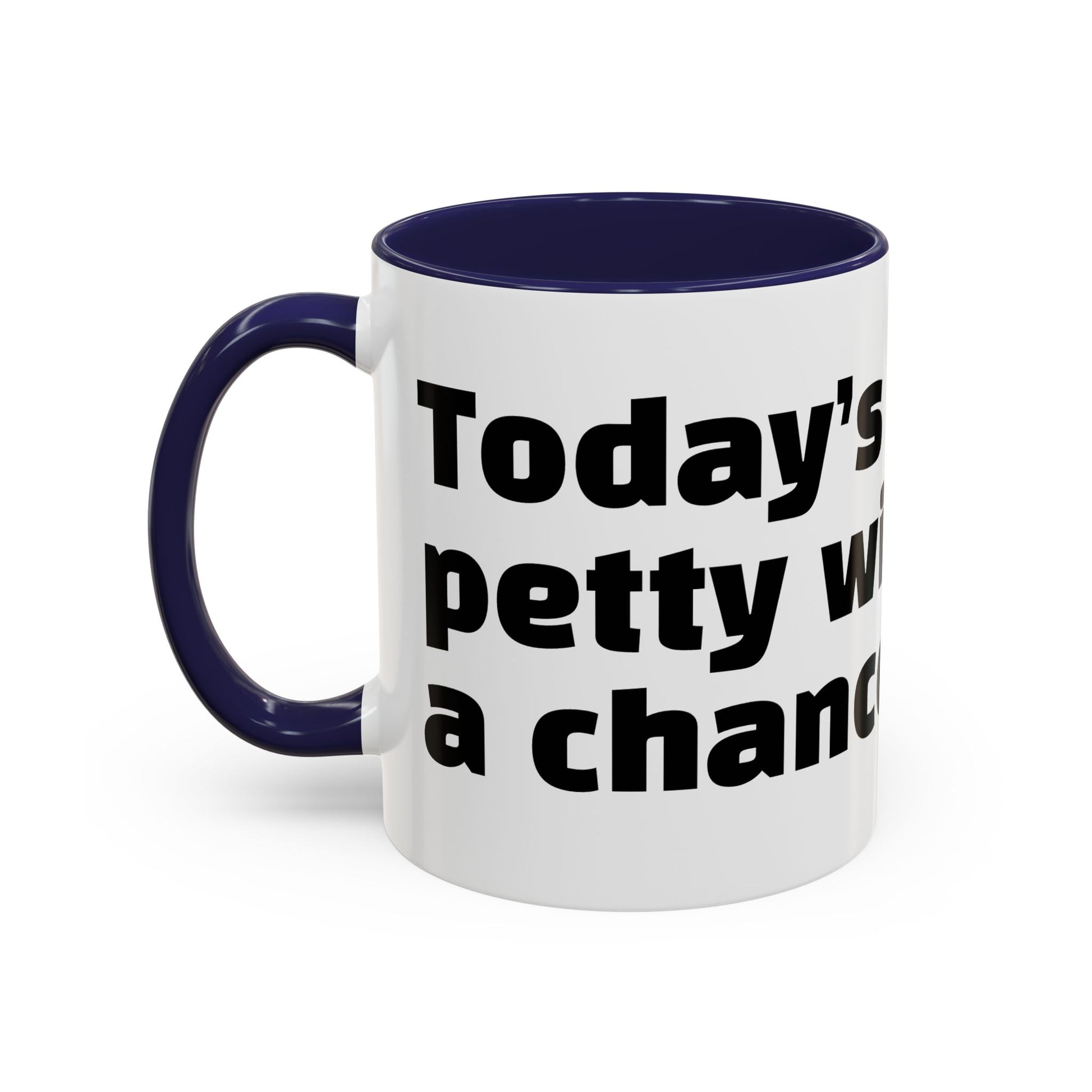 "Today’s forecast: petty with a chance of rage."