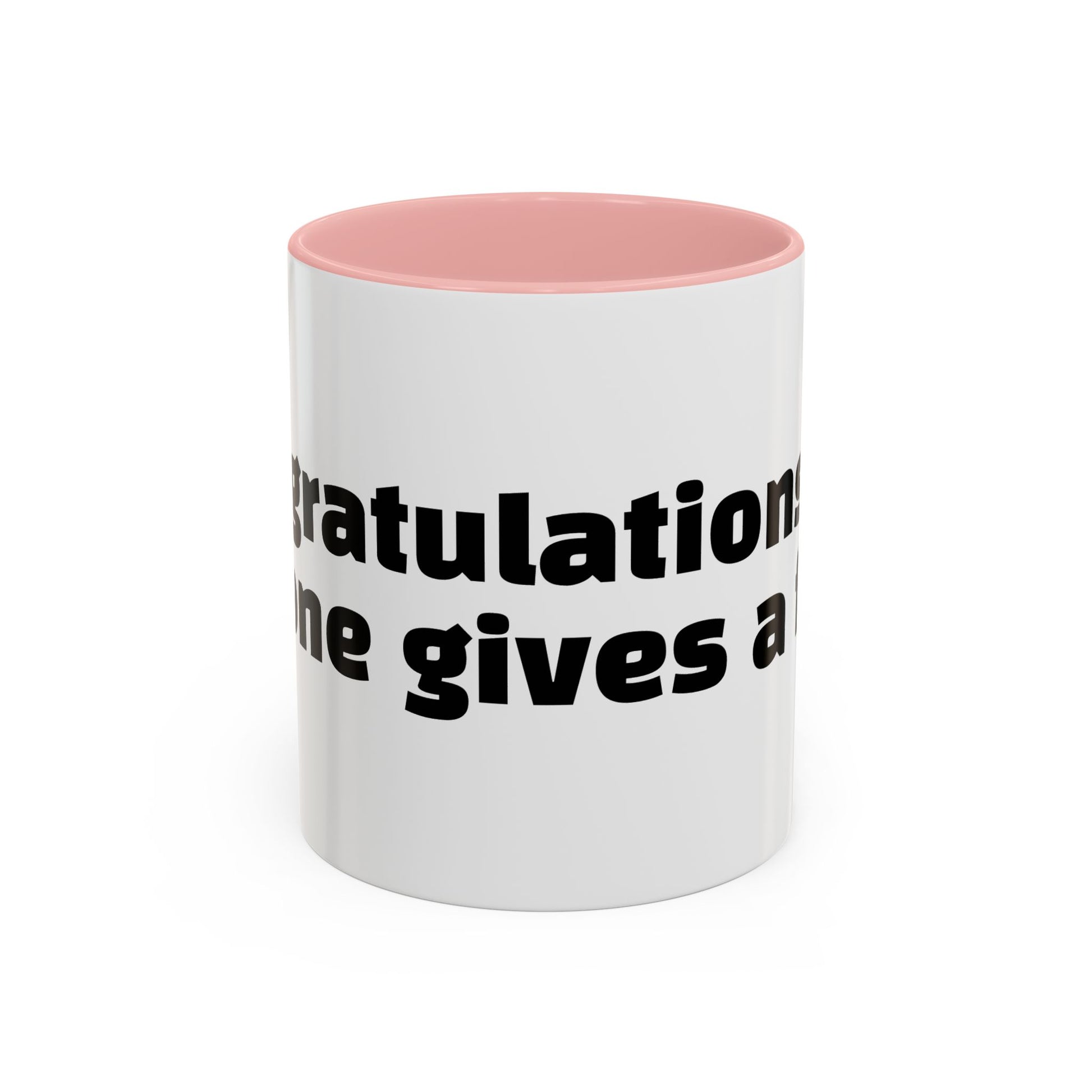 "Congratulations, no one gives a f*ck."