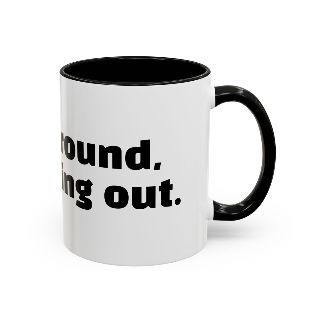 "F*cked around, still finding out."