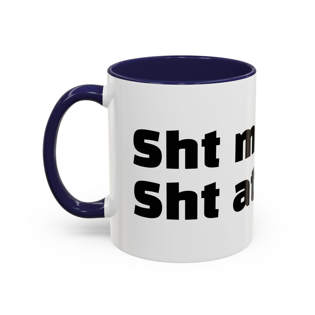 "Sht mug. Sht attitude.”