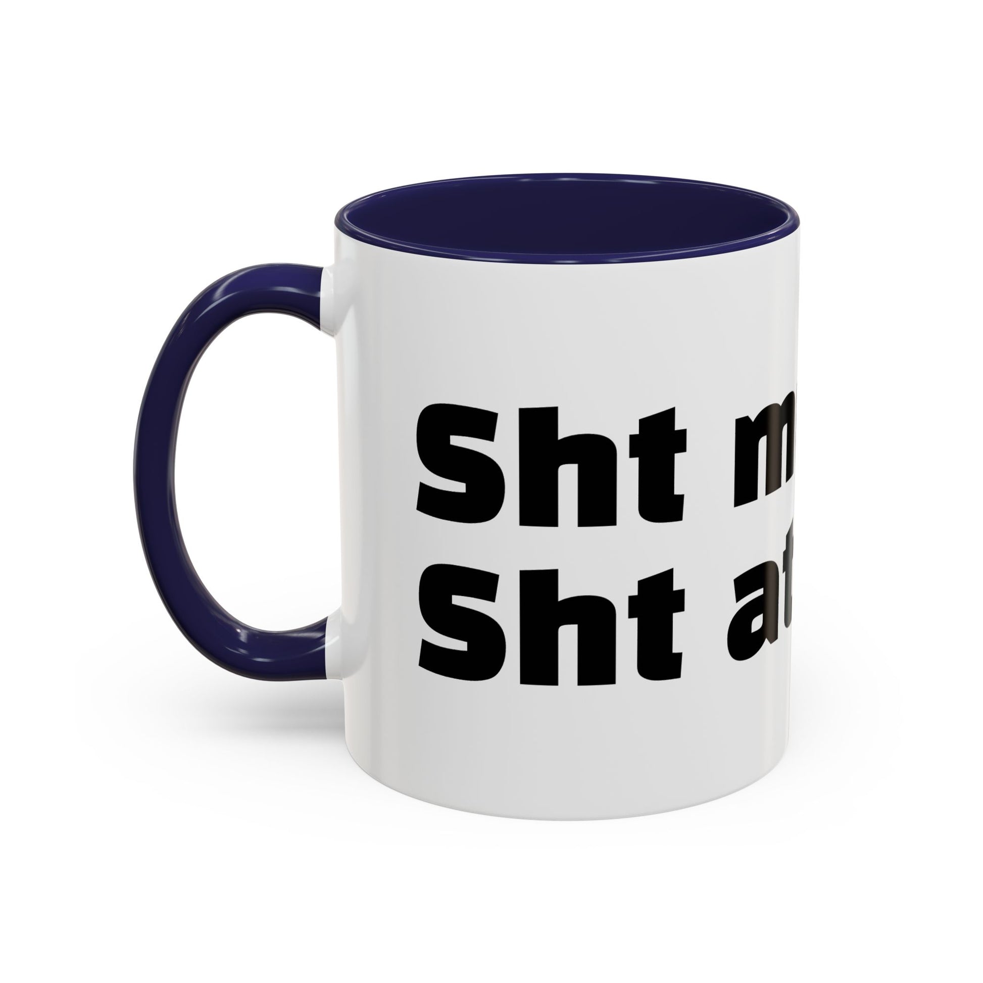 "Sht mug. Sht attitude.”