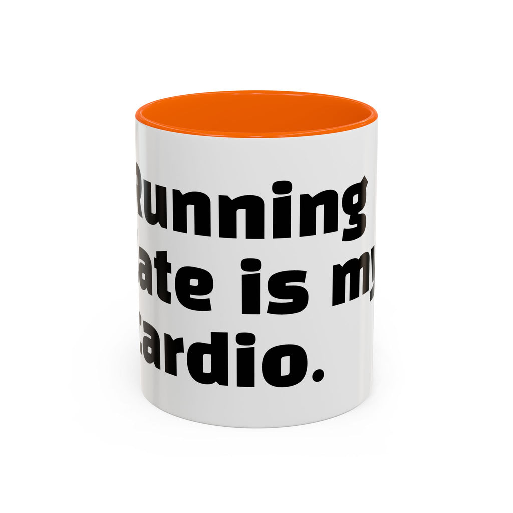 "Running late is my cardio."