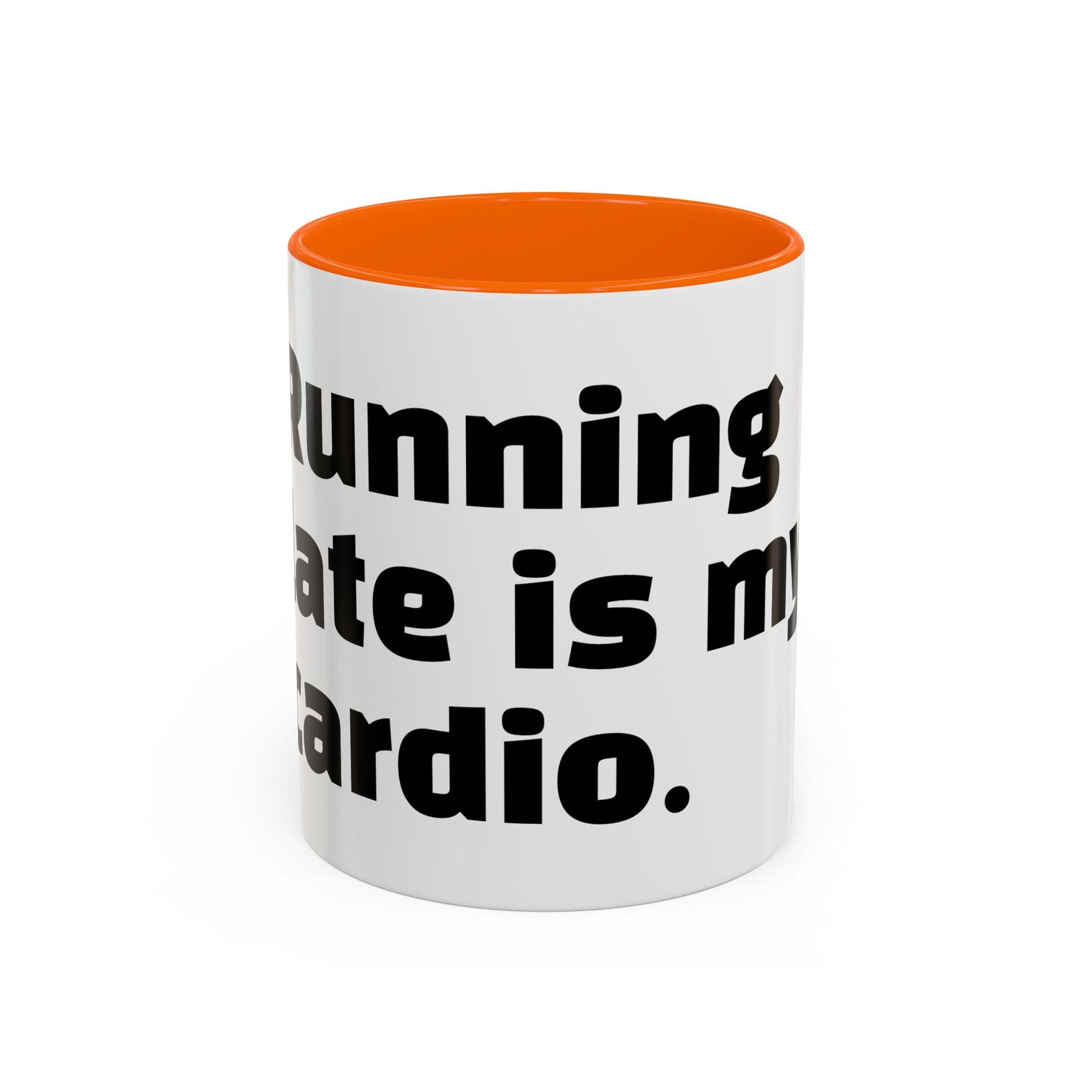 "Running late is my cardio."