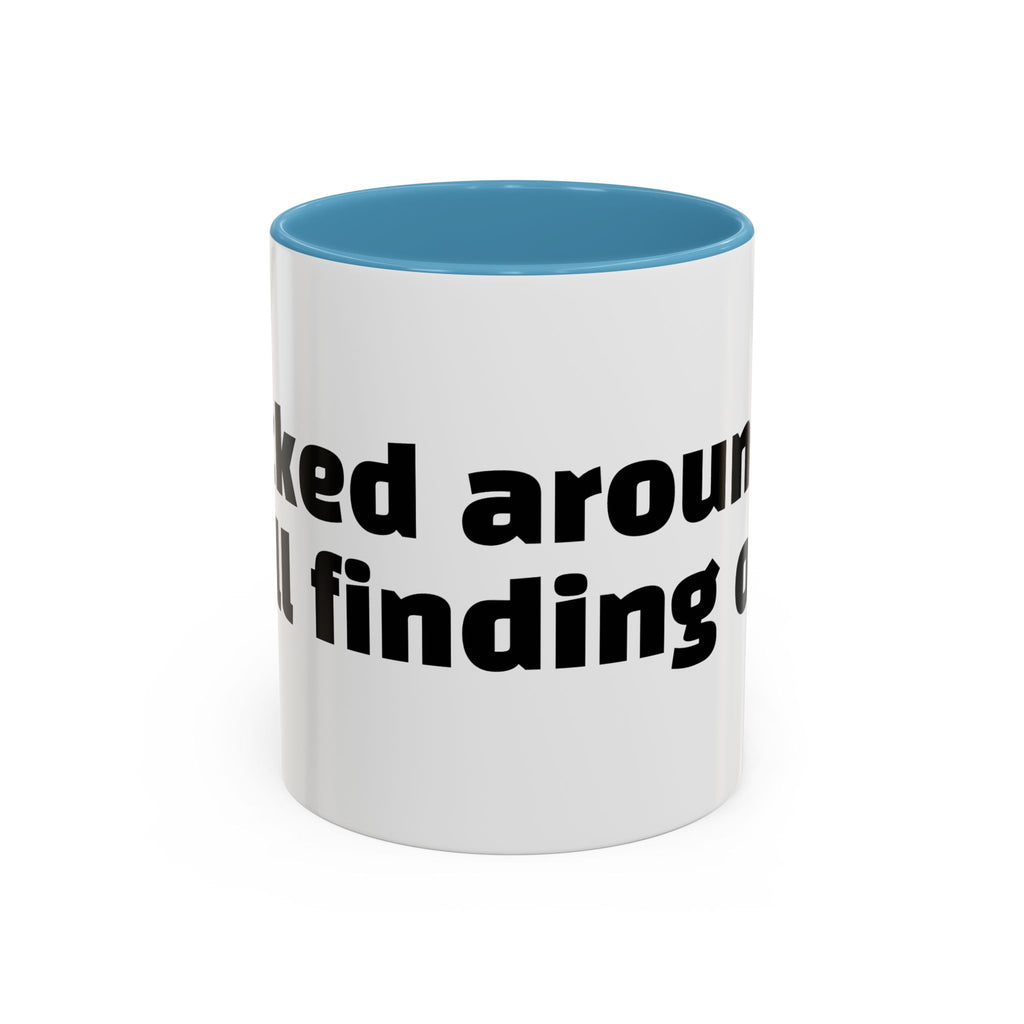 "F*cked around, still finding out."
