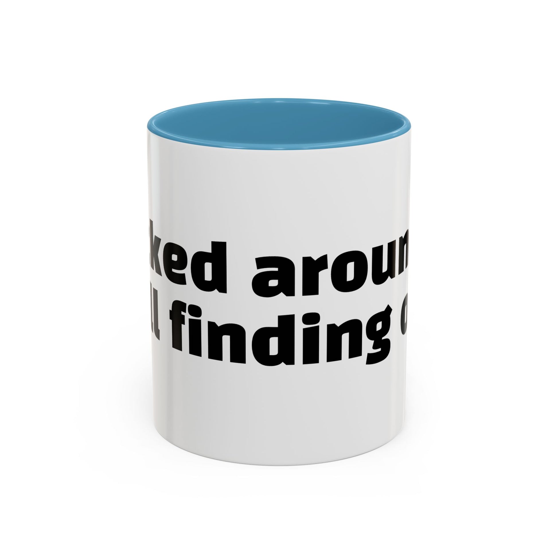 "F*cked around, still finding out."