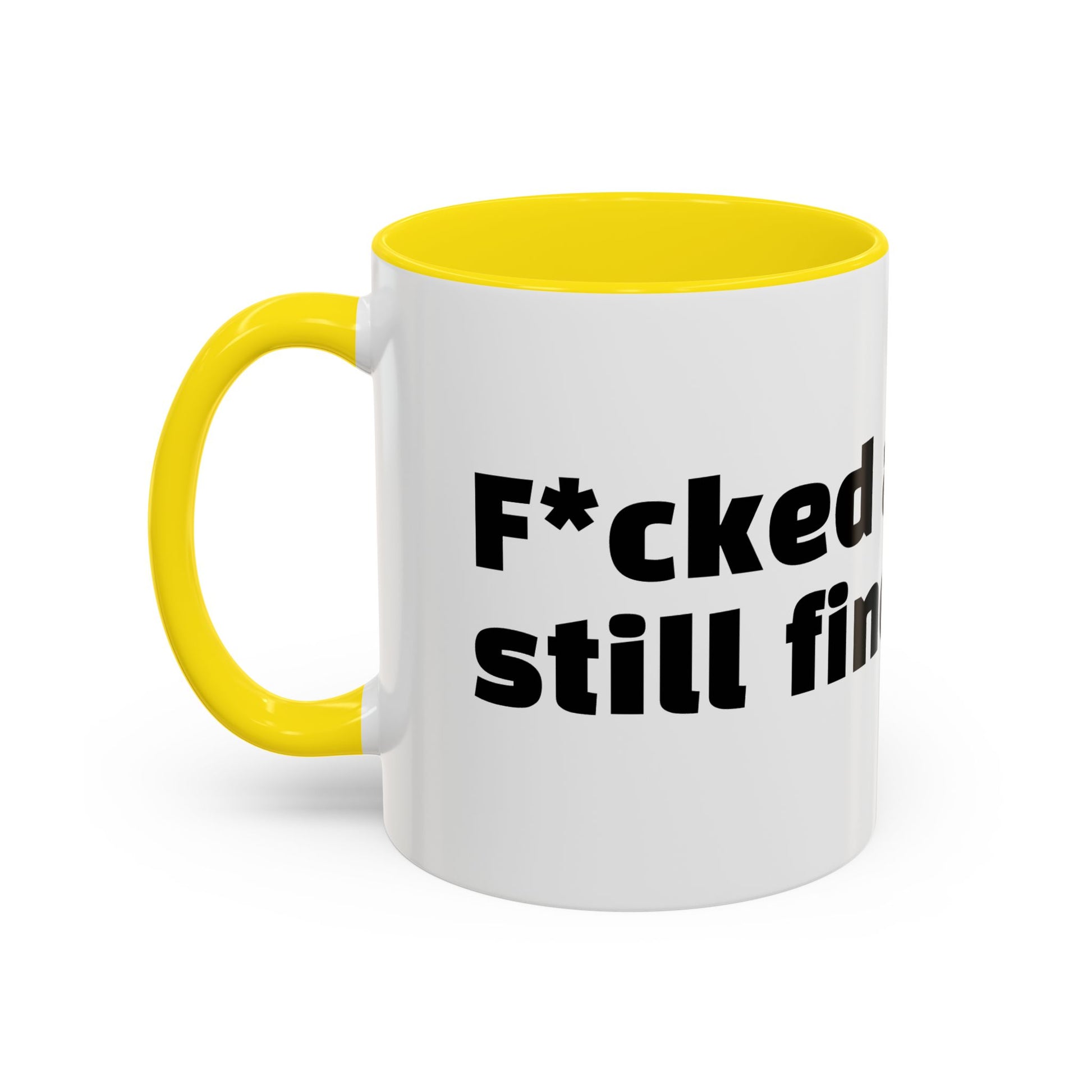 "F*cked around, still finding out."
