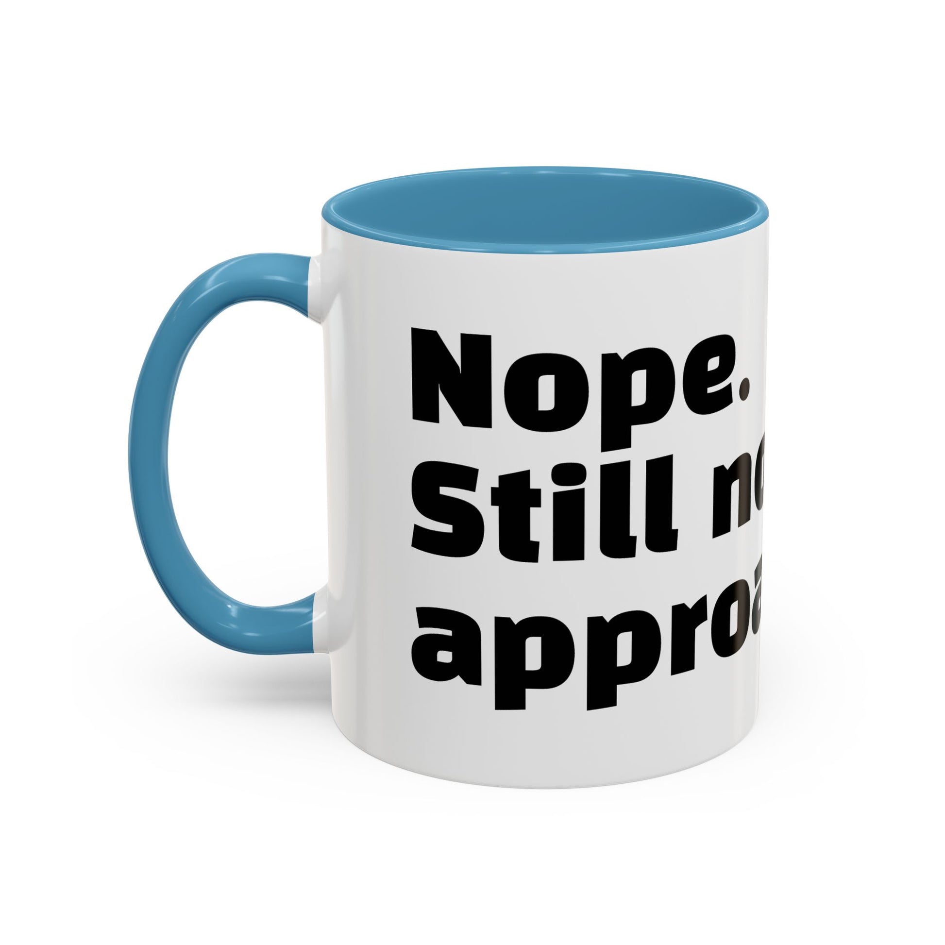 "Nope. Still not approachable."