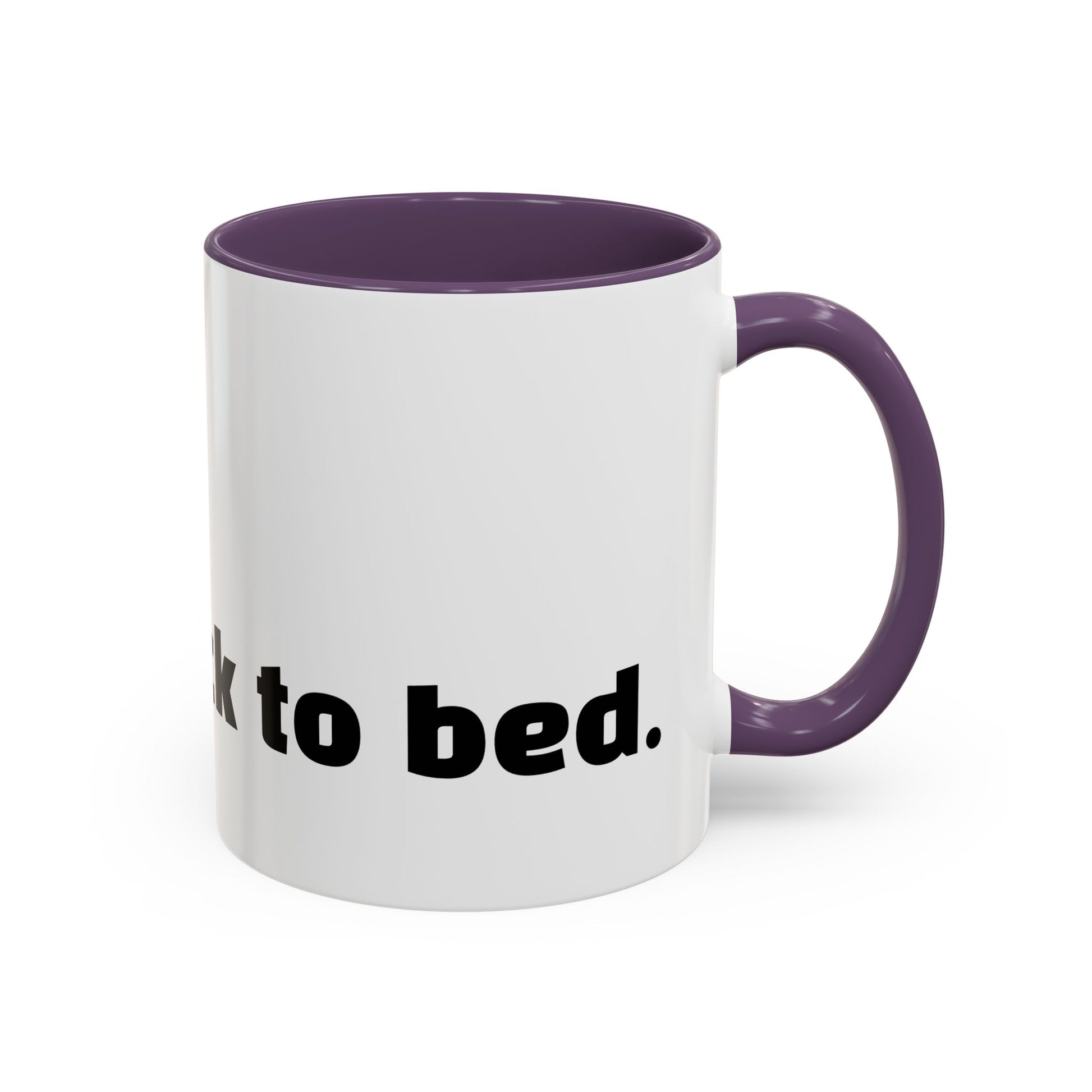 “I came. I saw. I went back to bed."