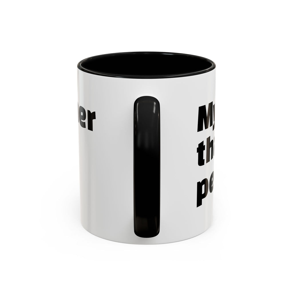 "My mug’s cleaner than your personality."