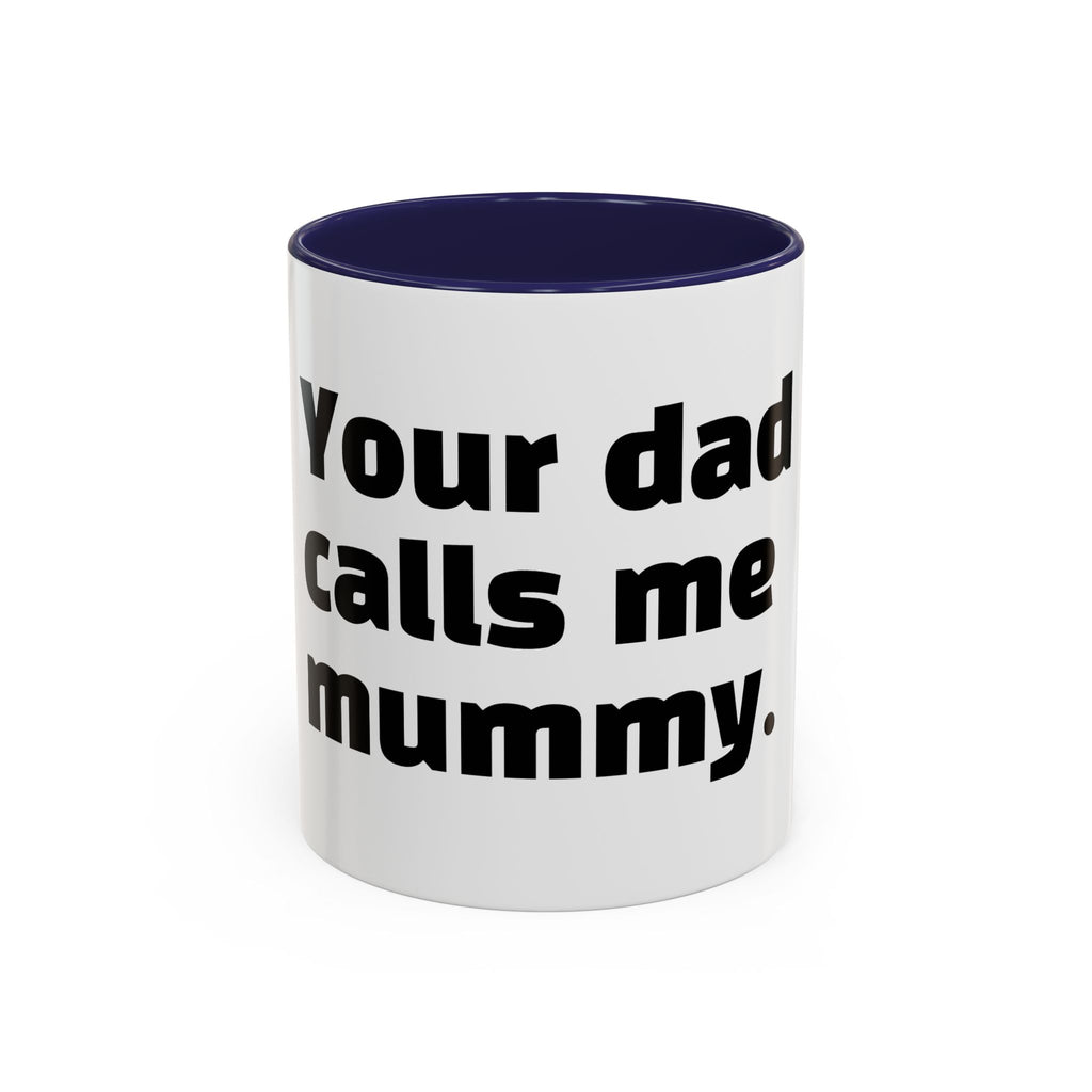 "Your dad calls me mummy."
