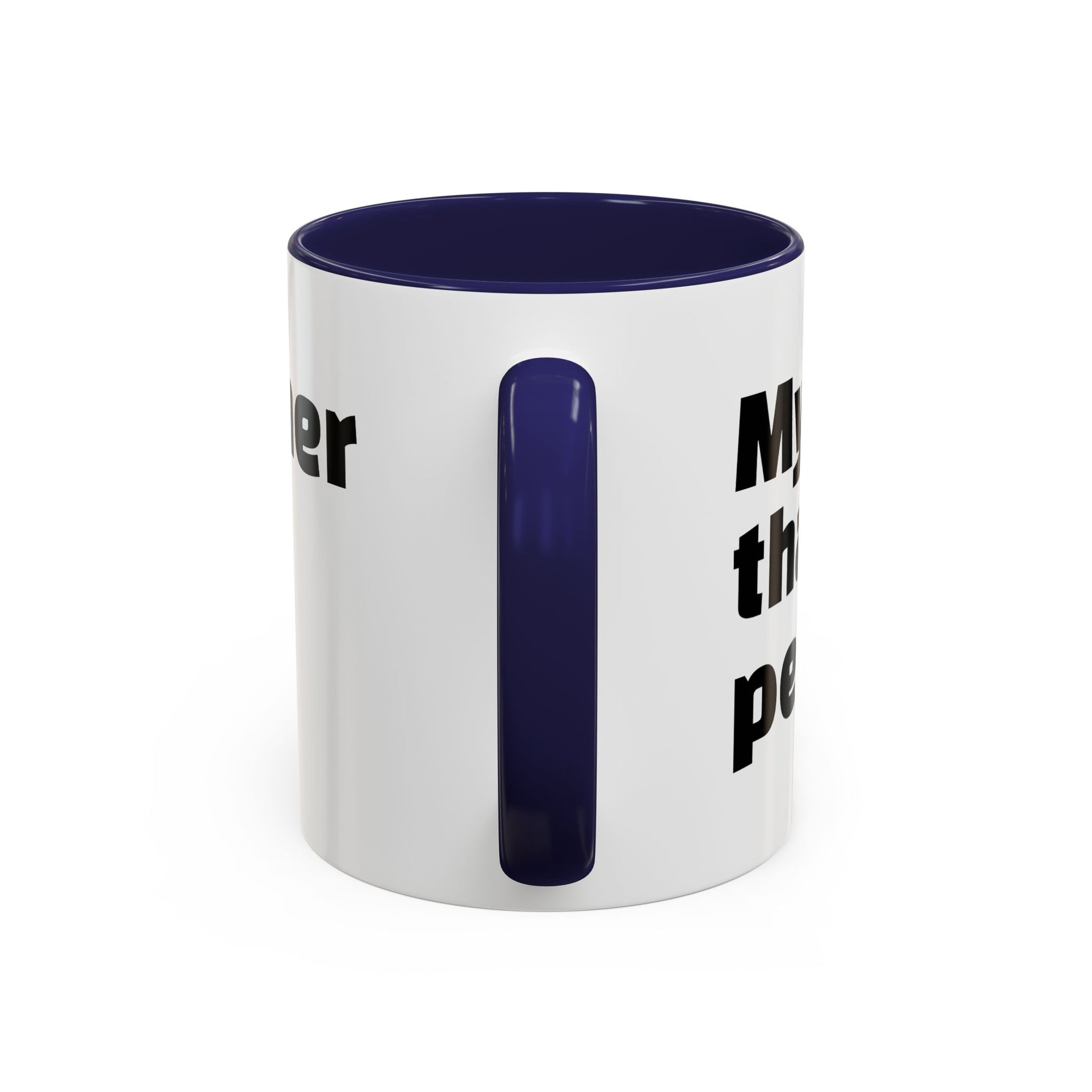 "My mug’s cleaner than your personality."