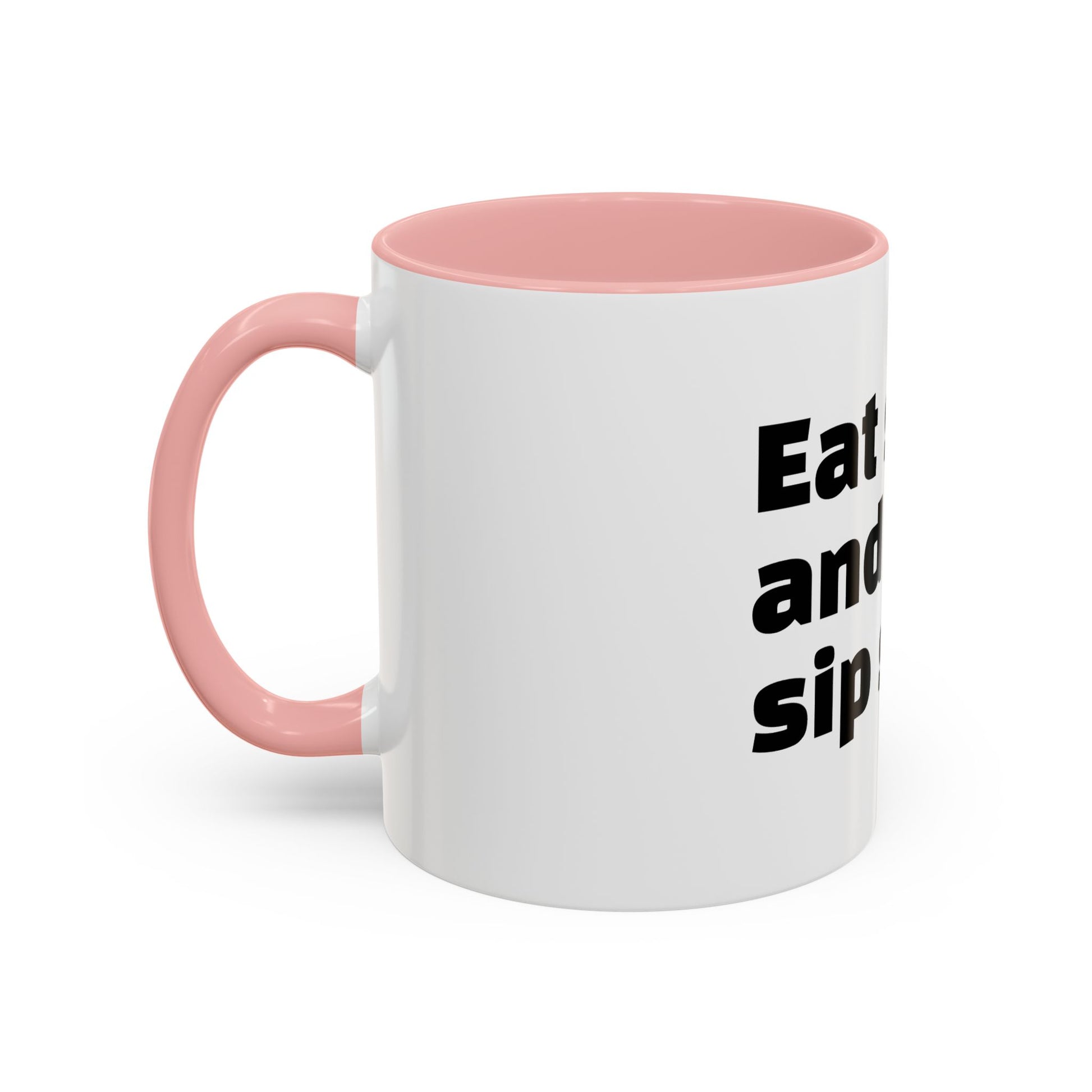 "Eat sh*t and sip slow."