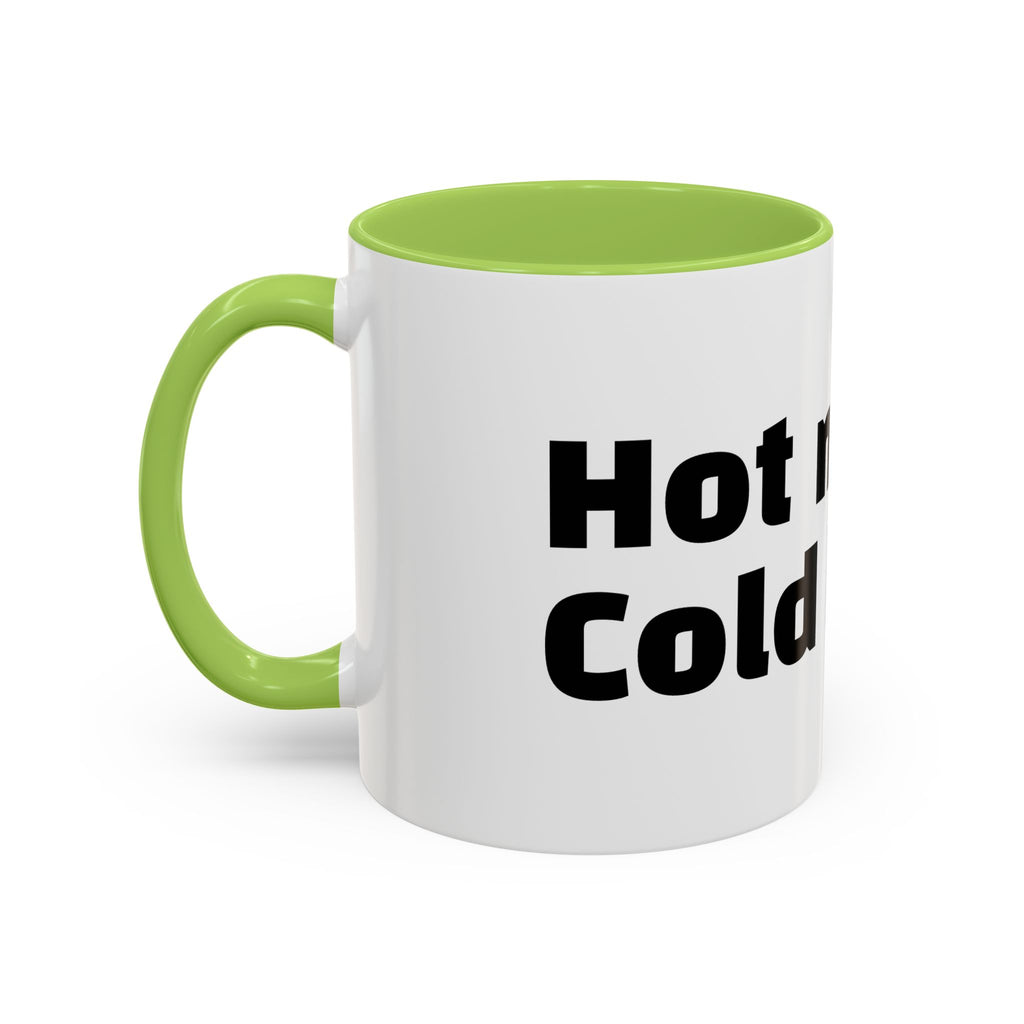 "Hot mug. Cold heart."