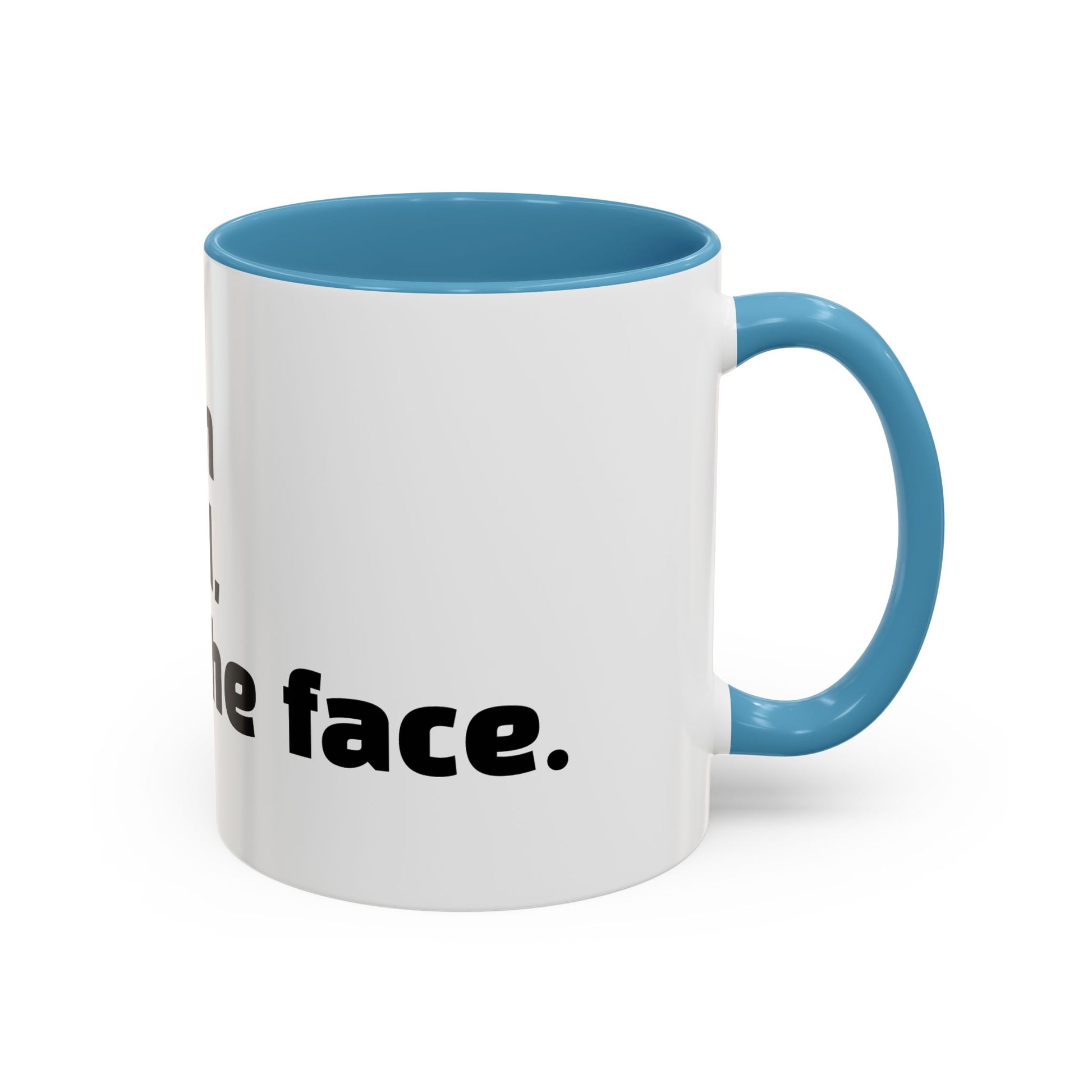 "F*cked in the head, cute in the face."