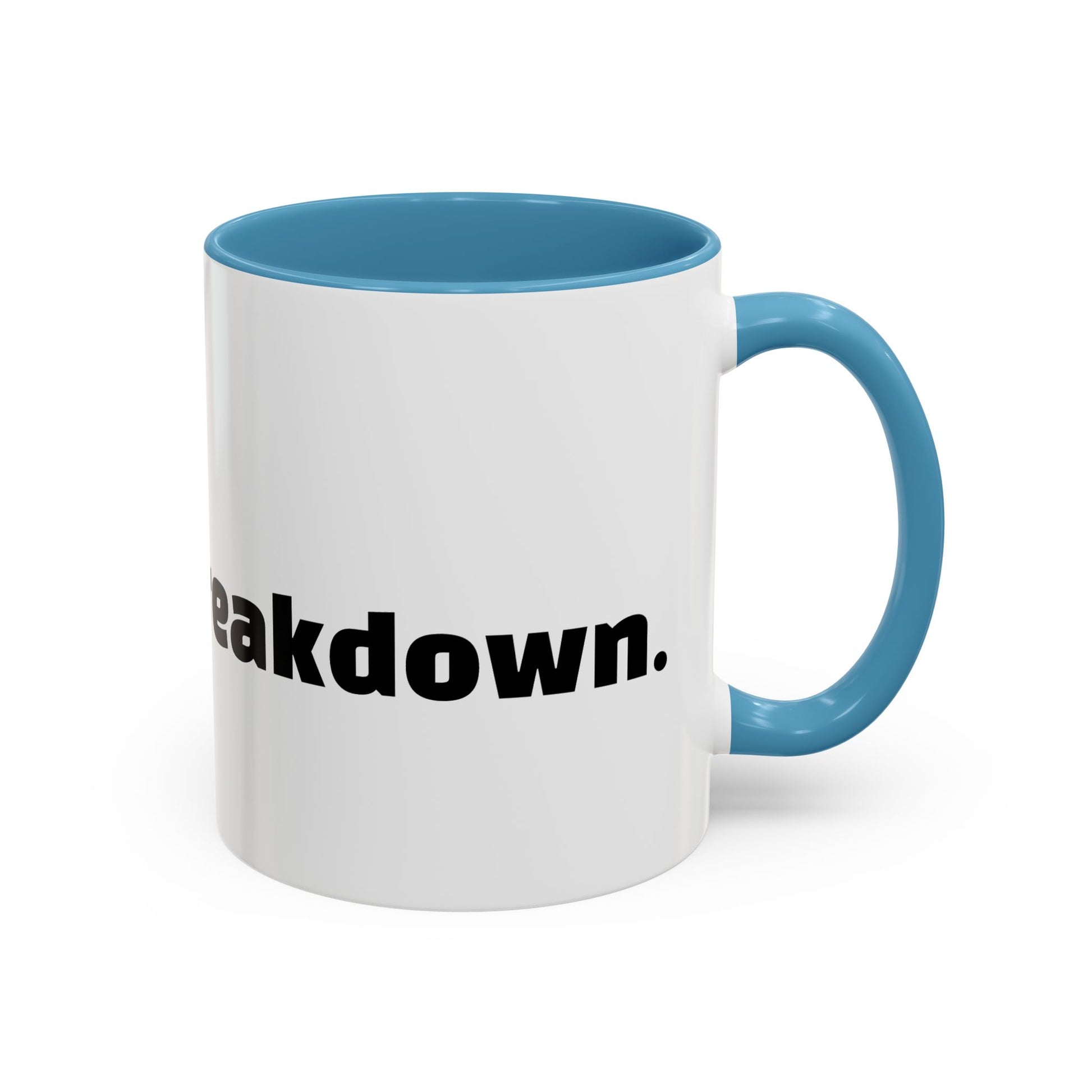 "Can’t talk, having a breakdown."