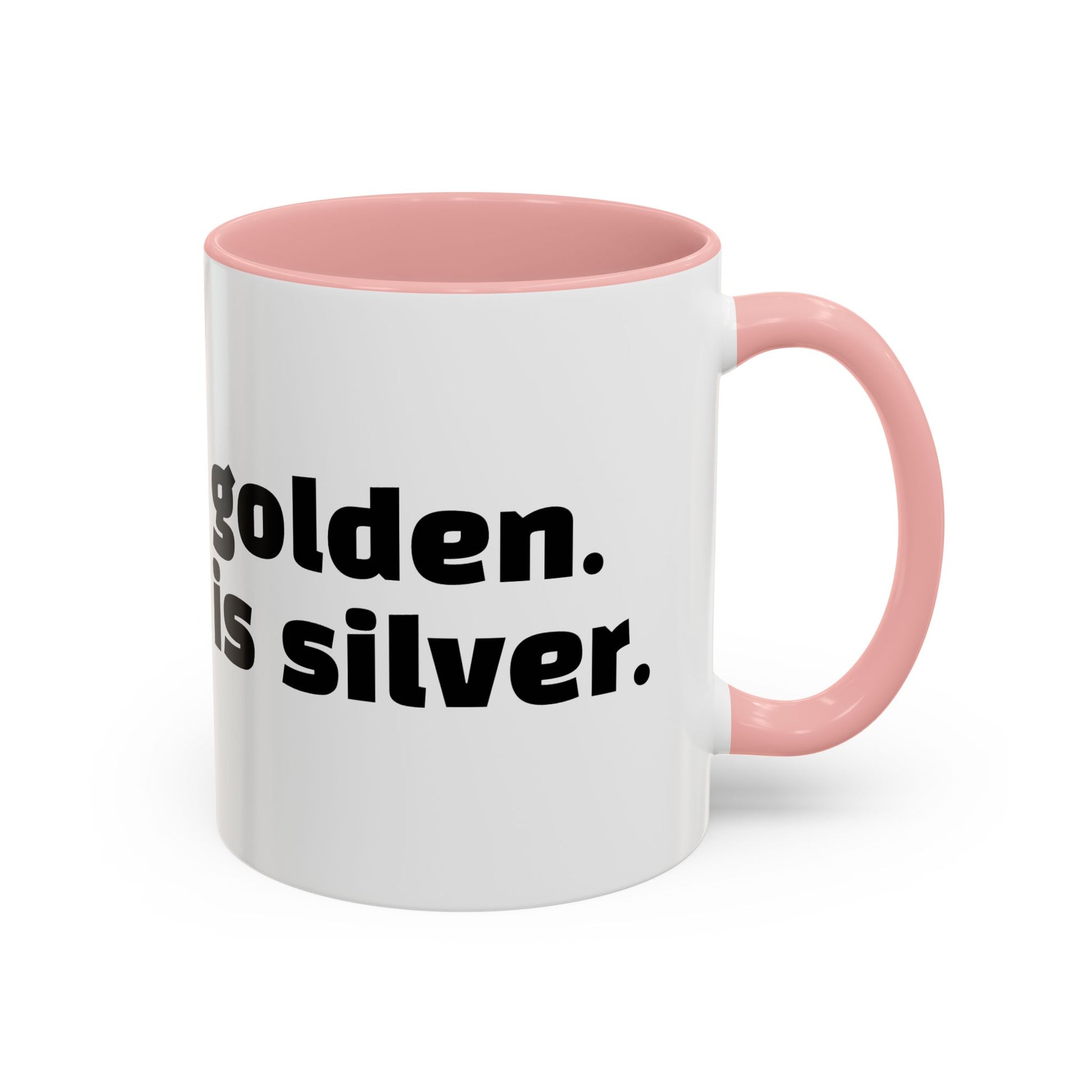 "Silence is golden. Duct tape is silver."