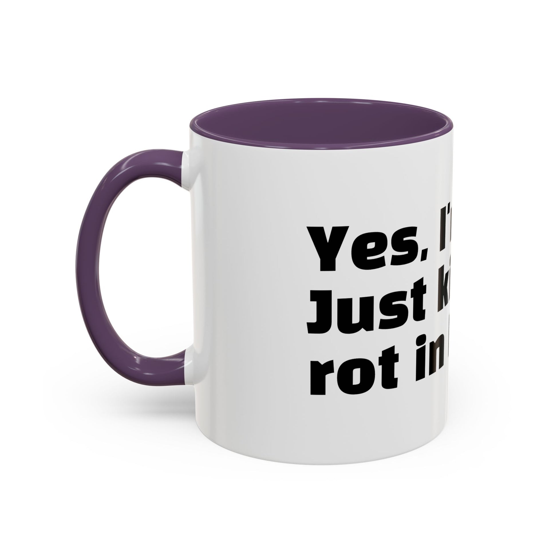 "Yes, I'm okay. Just kidding, rot in hell."