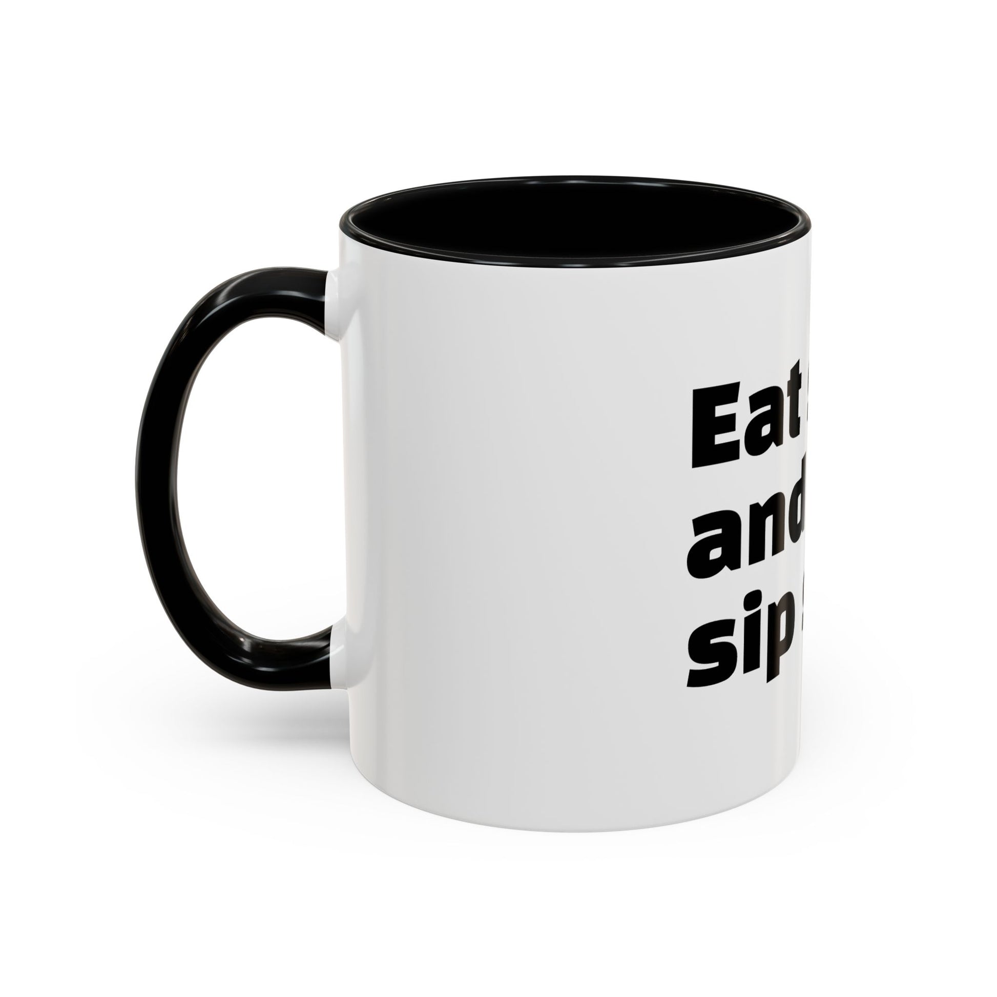 "Eat sh*t and sip slow."