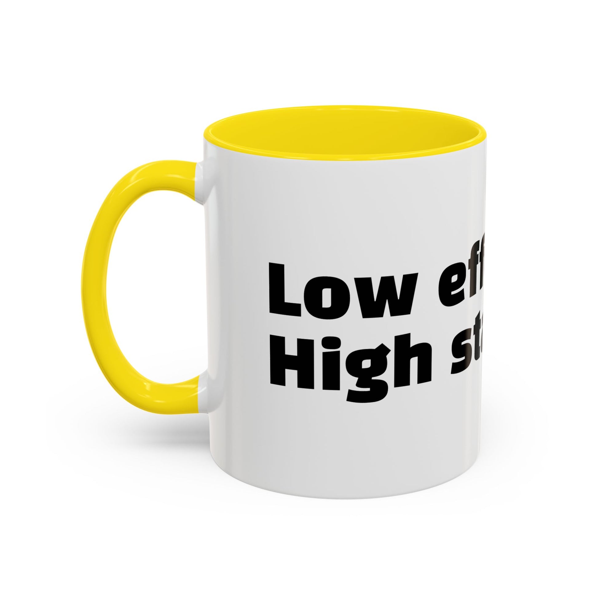 "Low effort. High standards."