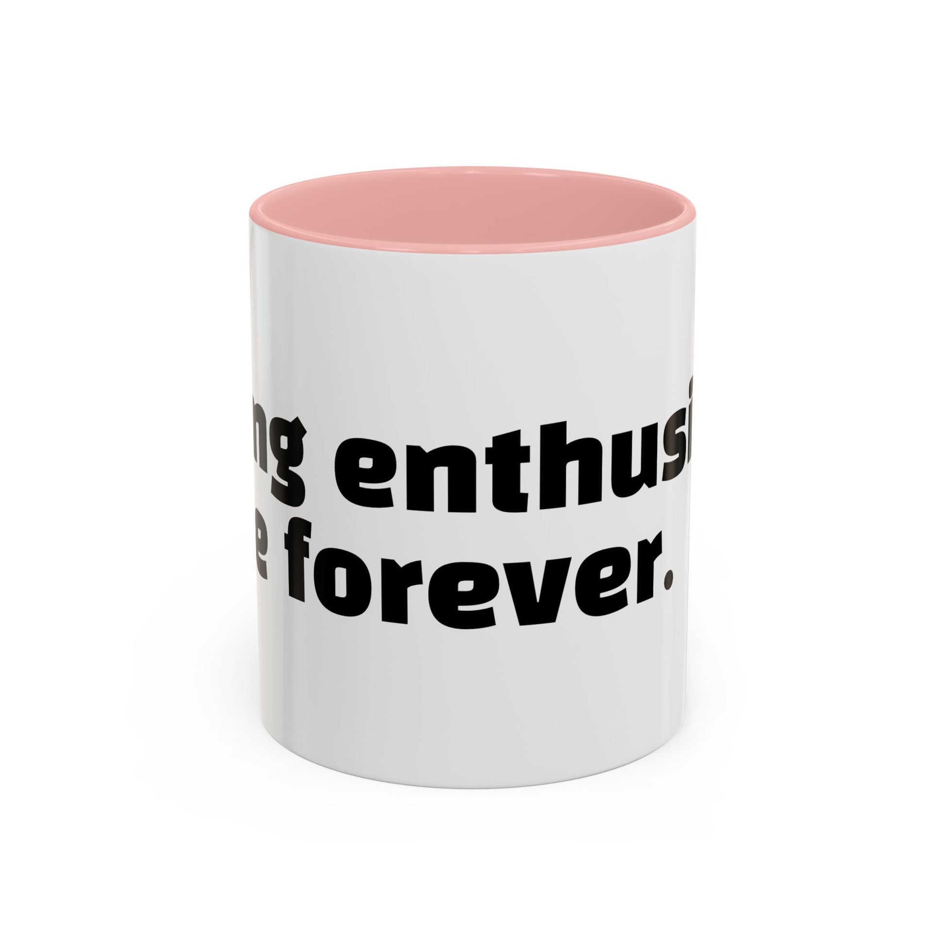 "Faking enthusiasm since forever."