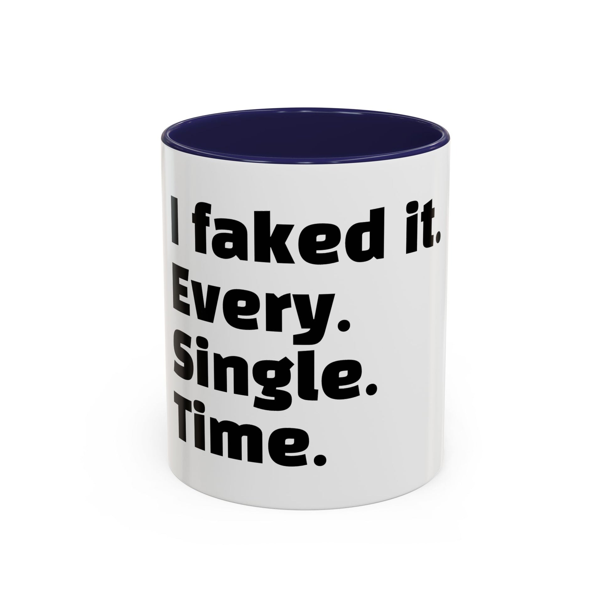 "I faked it. Every. Single. Time."