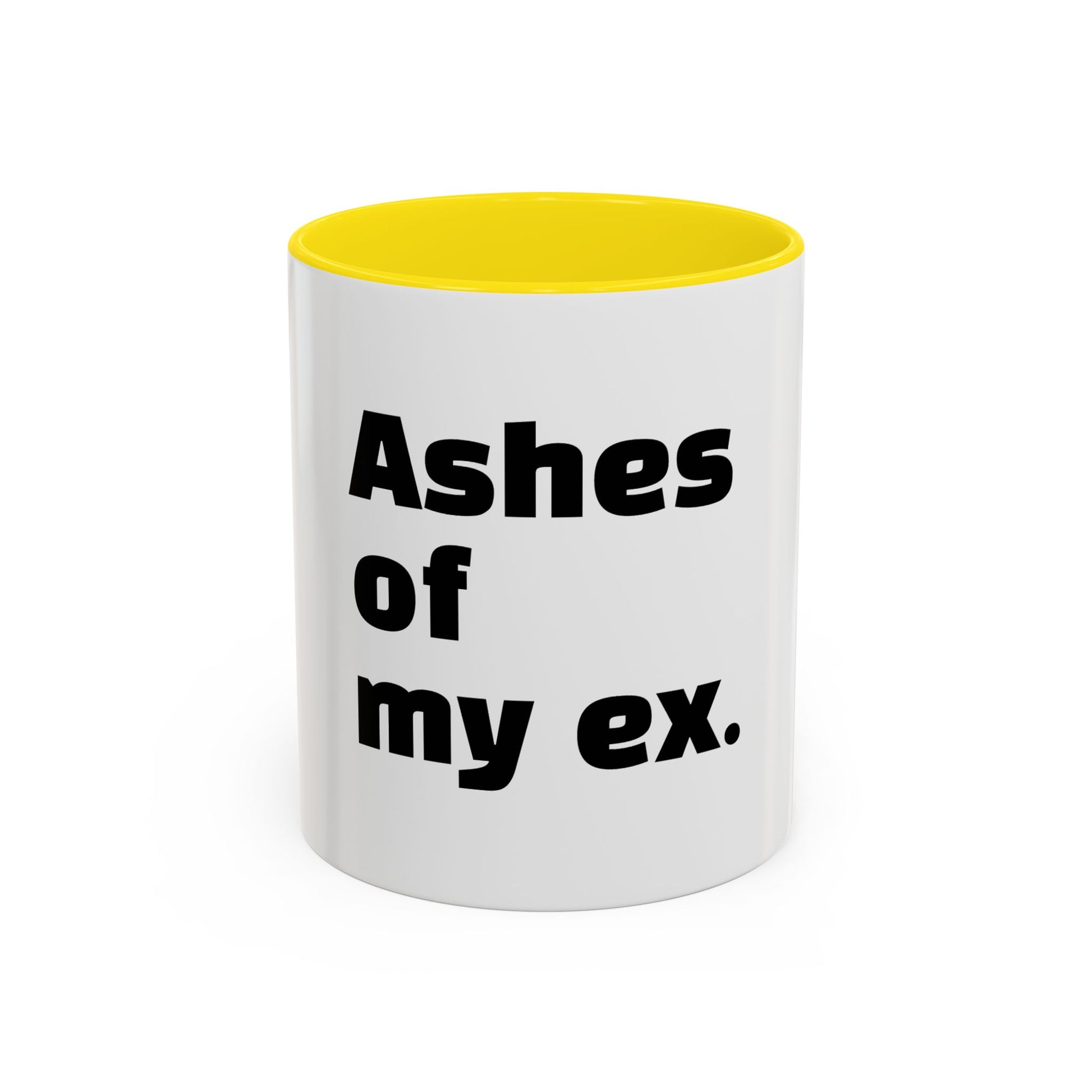 "Ashes of my ex."