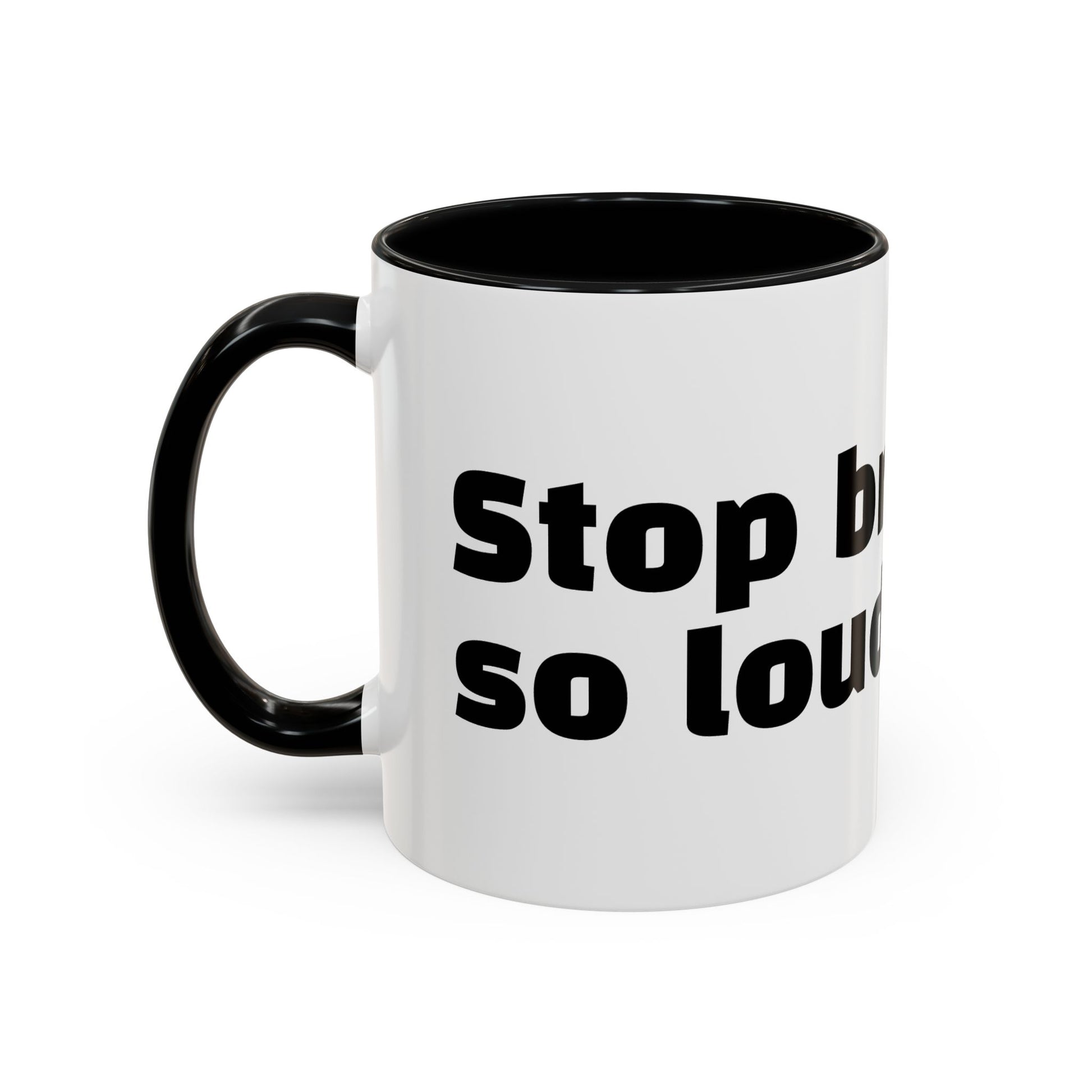 "Stop breathing so loud."