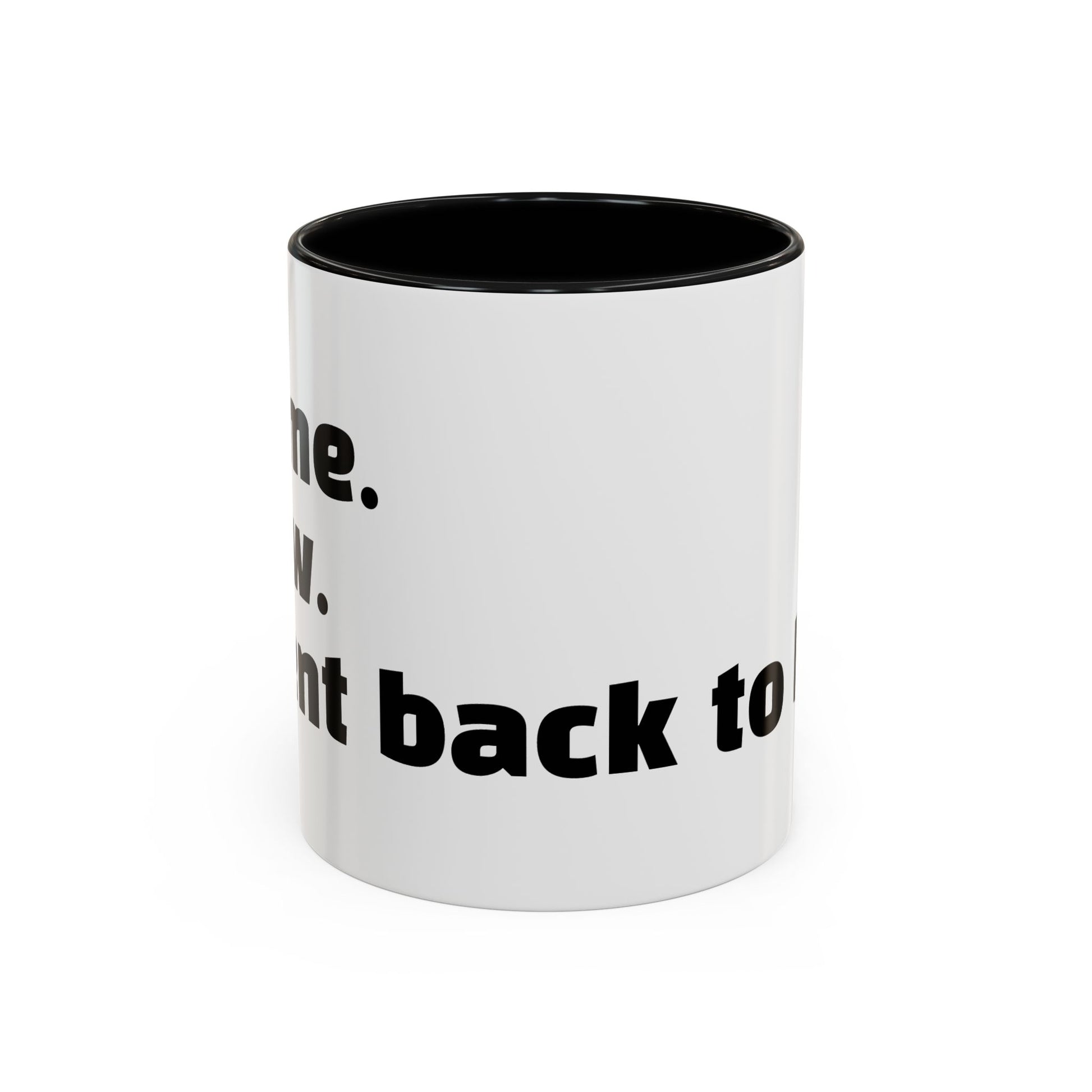 “I came. I saw. I went back to bed."