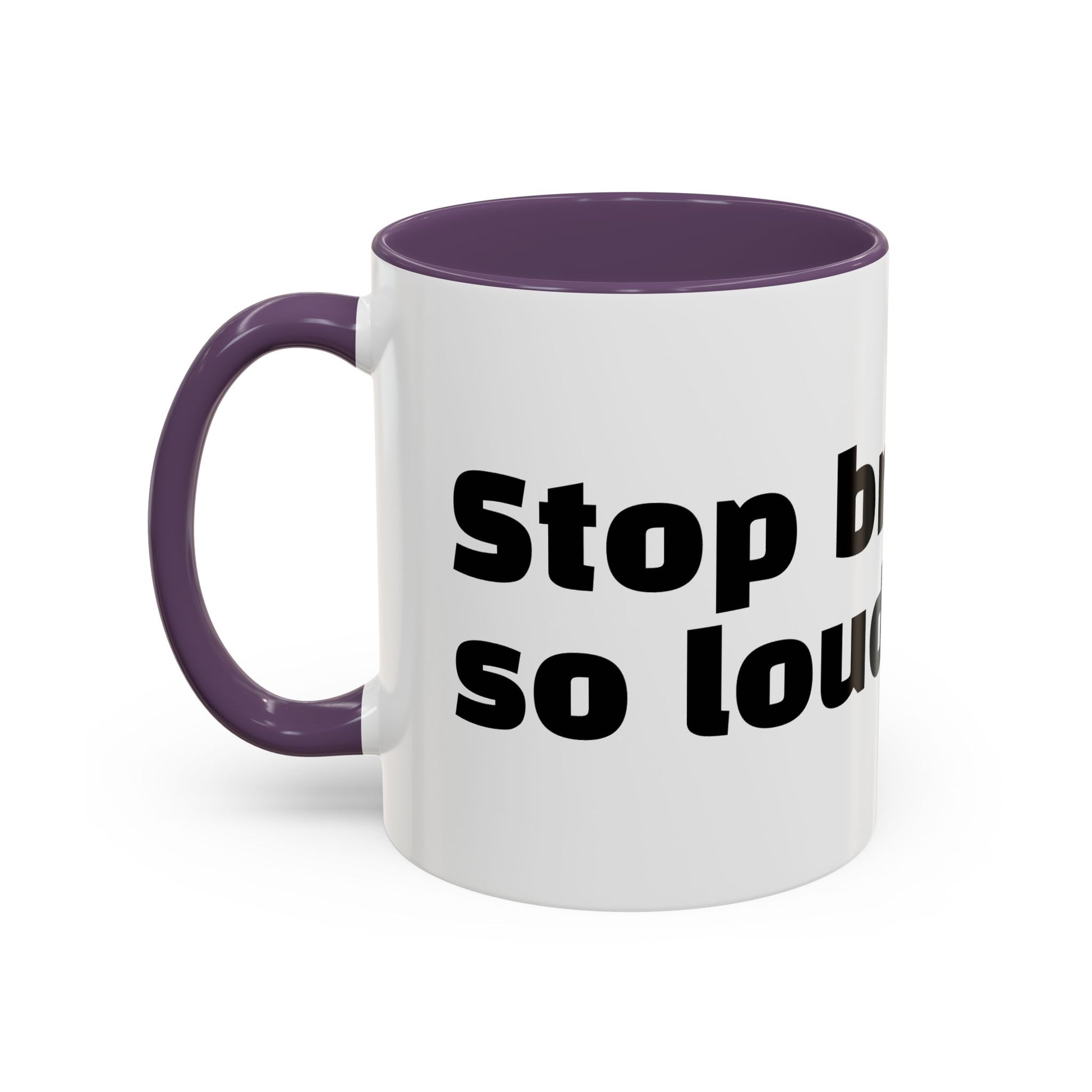 "Stop breathing so loud."