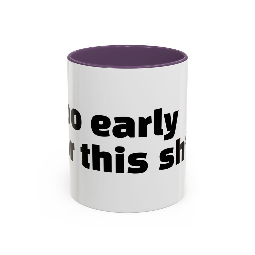 "Too early for this sh*t."
