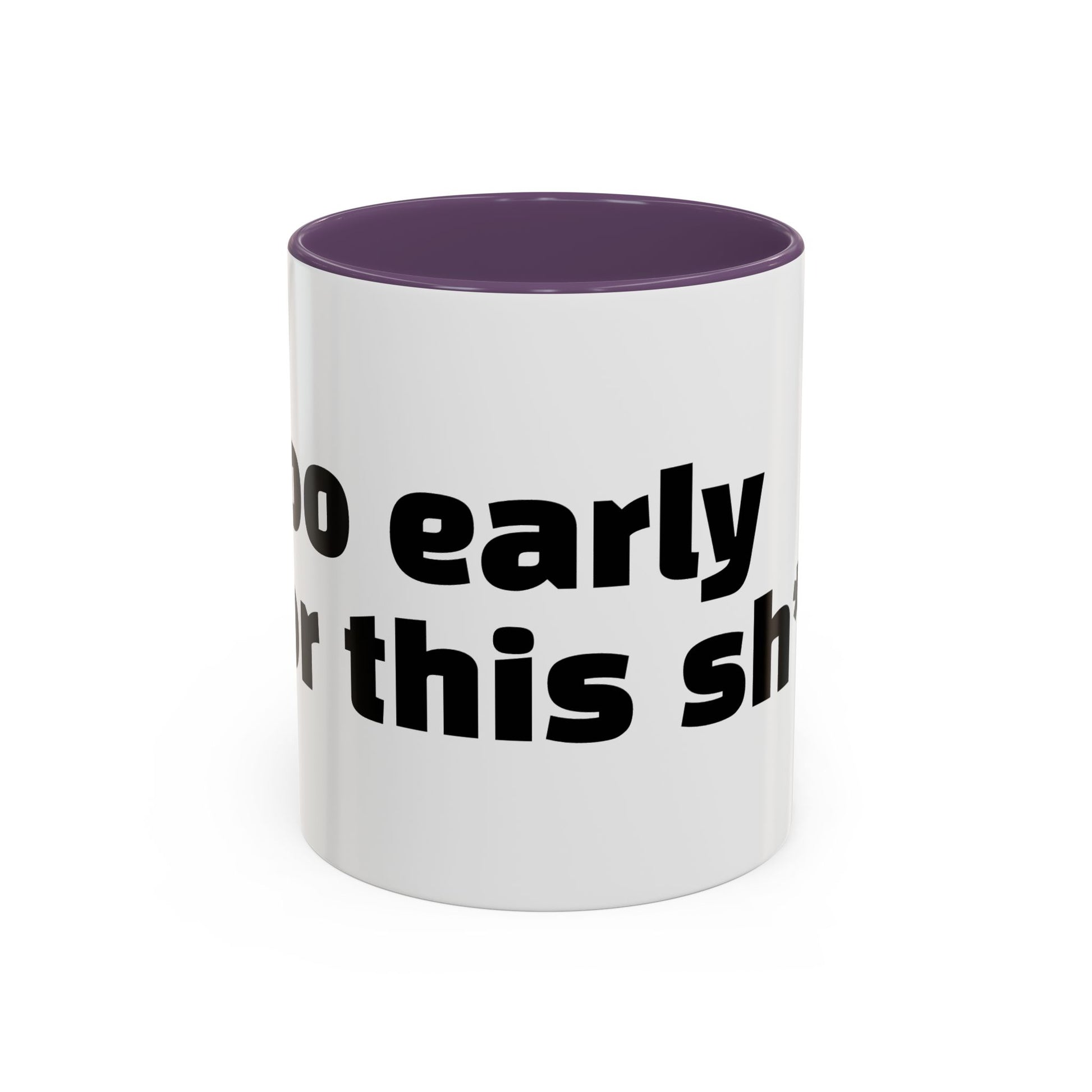 "Too early for this sh*t."
