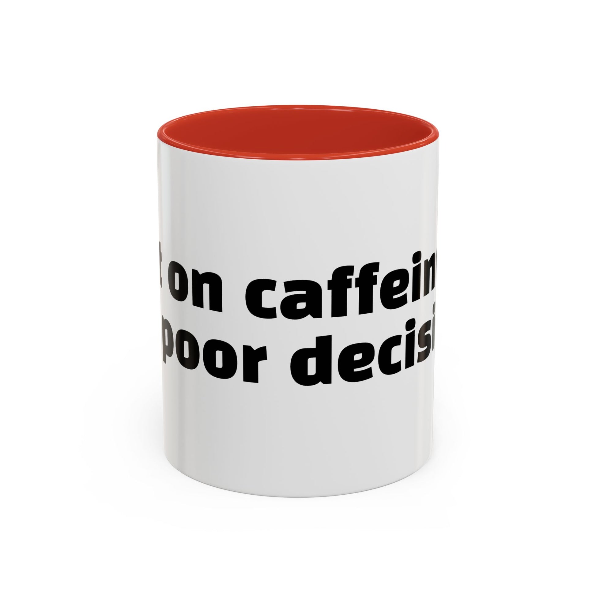 "Built on caffeine and poor decisions."