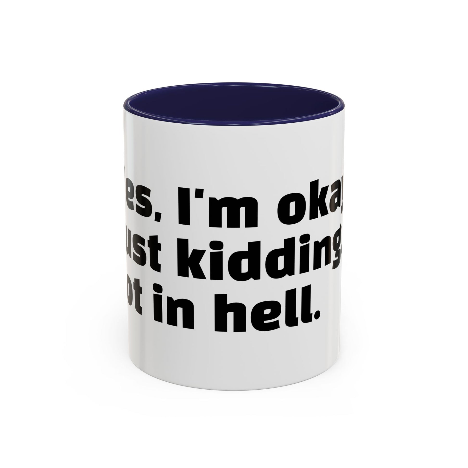 "Yes, I'm okay. Just kidding, rot in hell."