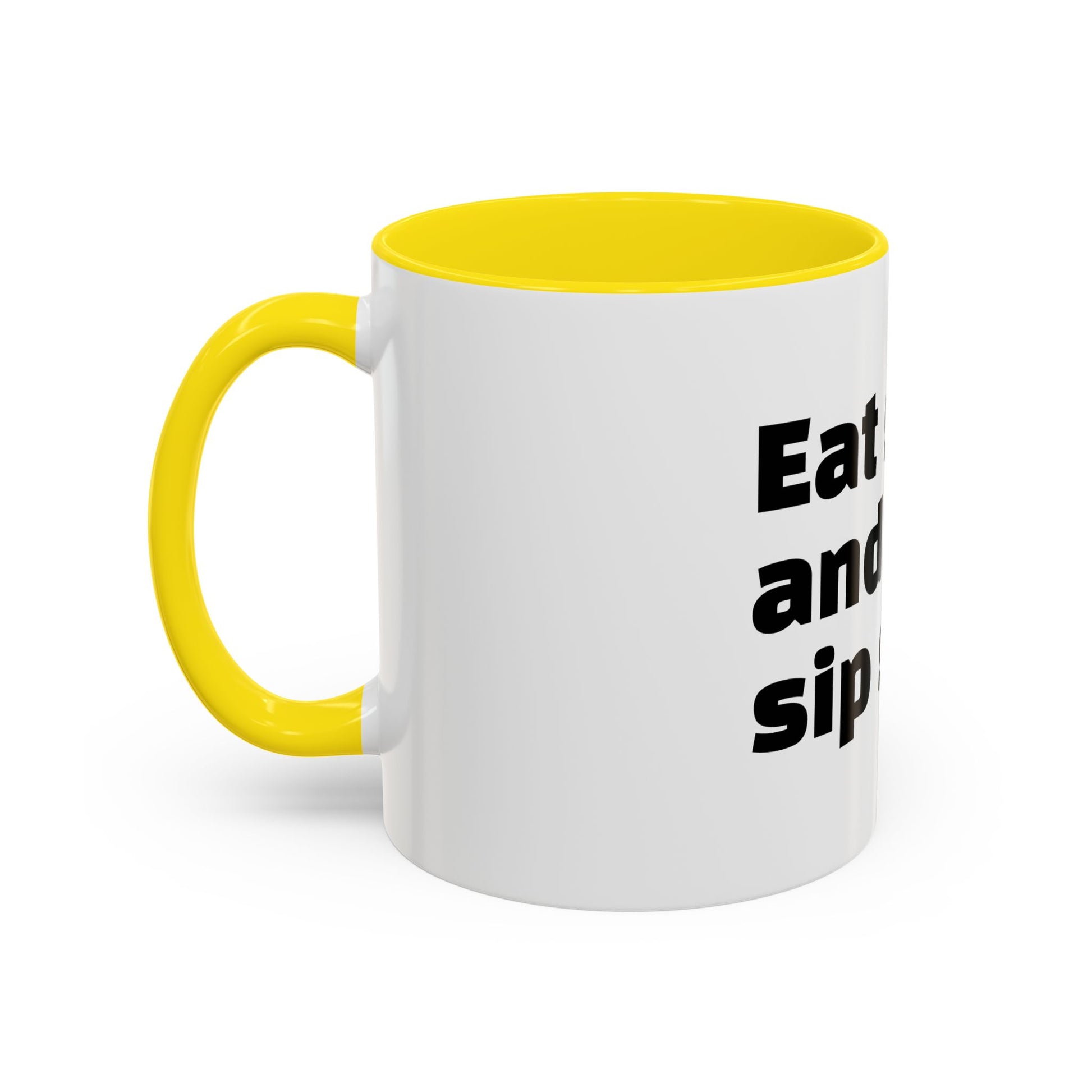 "Eat sh*t and sip slow."