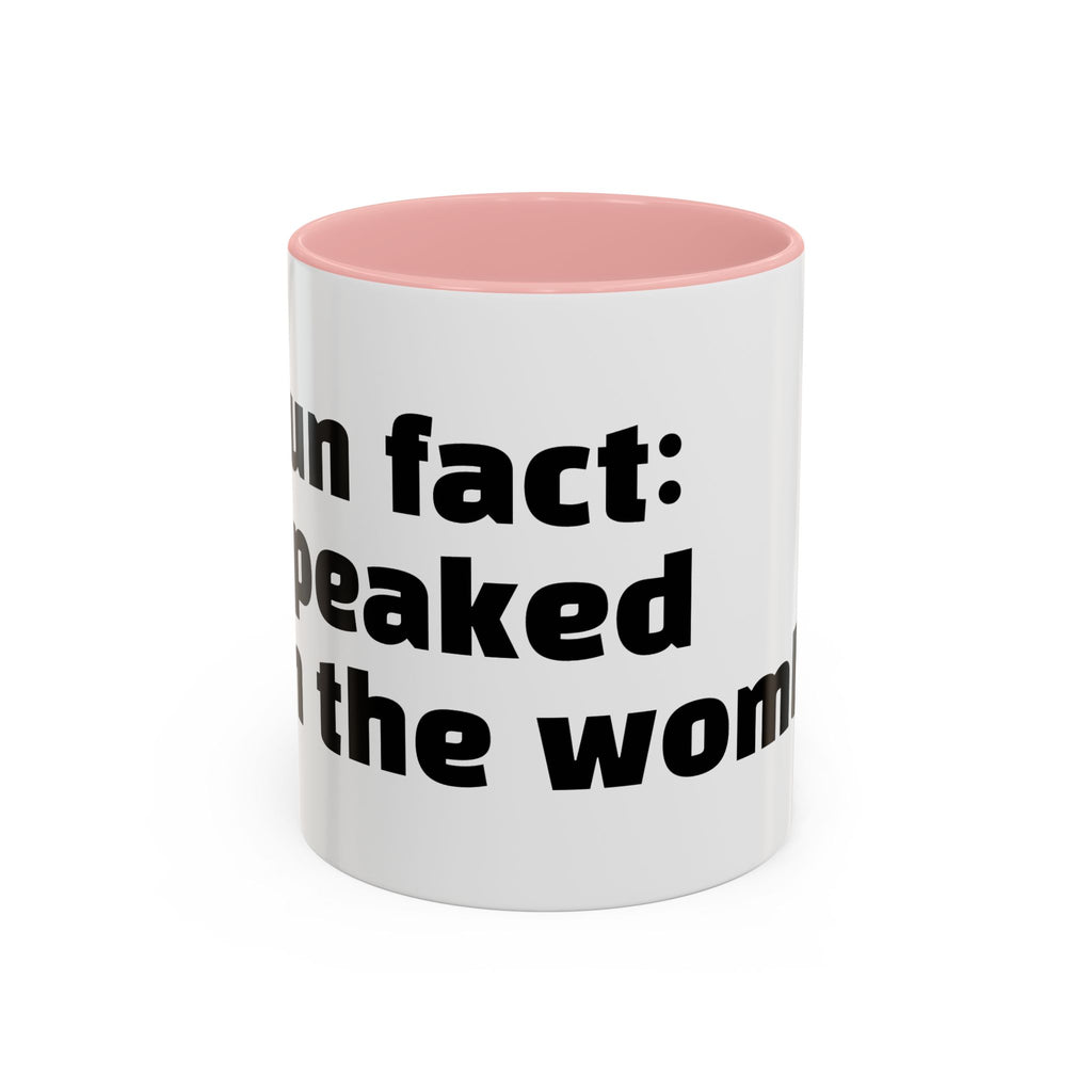 "Fun fact: I peaked in the womb."
