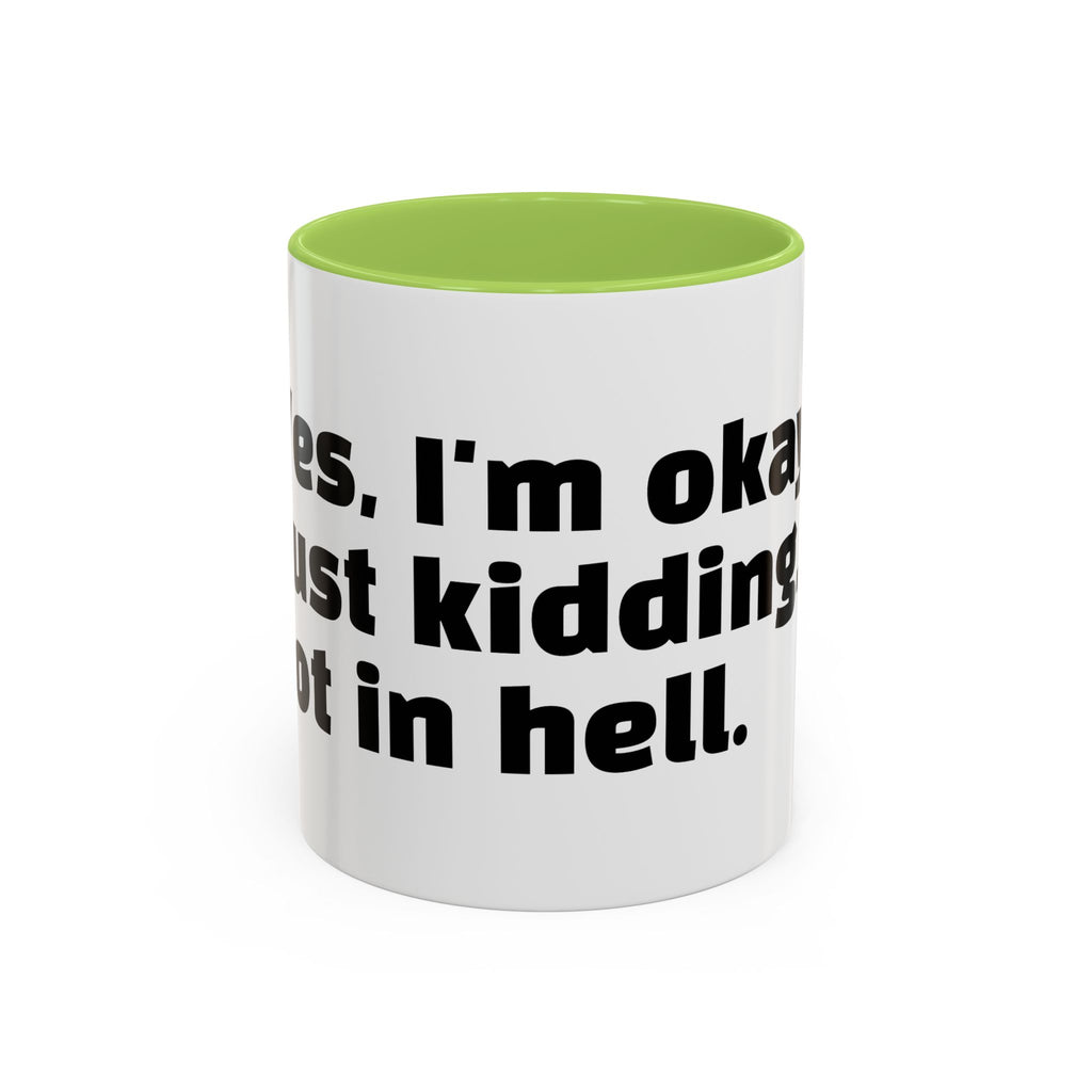 "Yes, I'm okay. Just kidding, rot in hell."