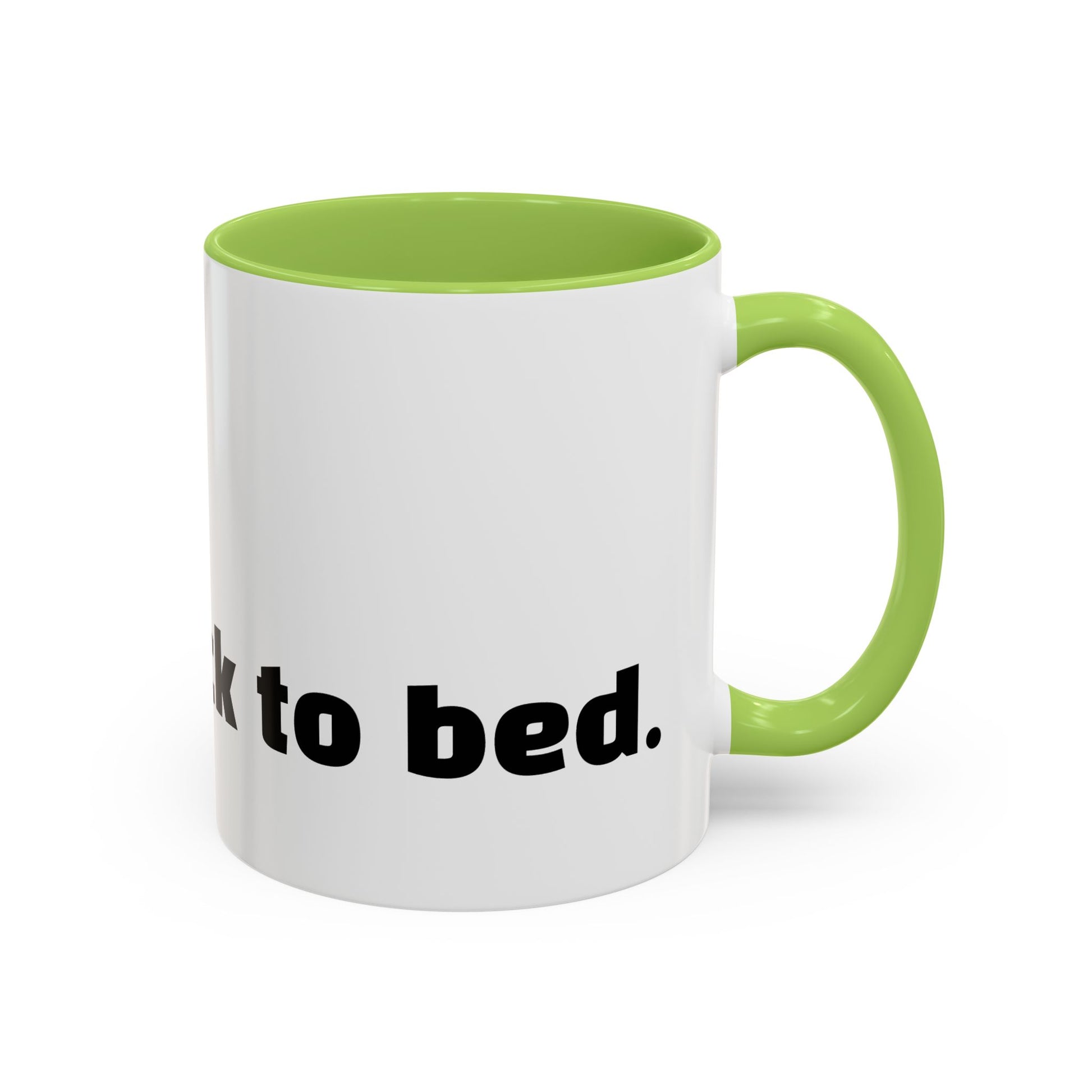 “I came. I saw. I went back to bed."