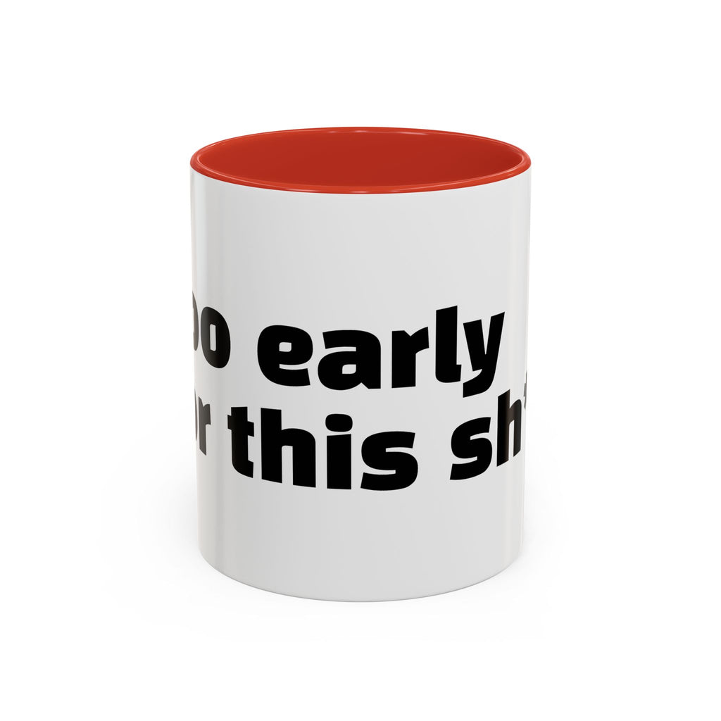 "Too early for this sh*t."