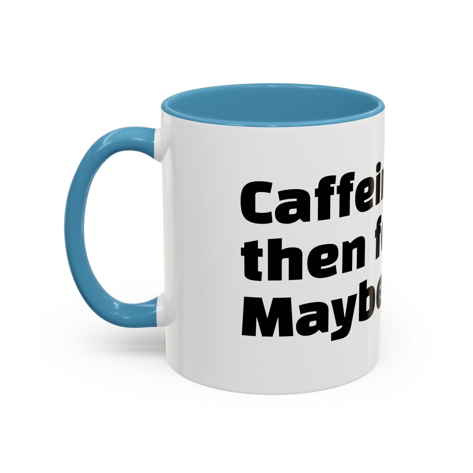 "Caffeine, then feelings. Maybe."
